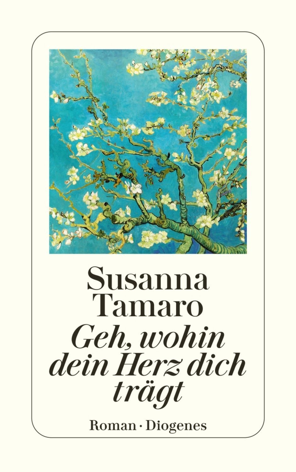 Geh, wohin dein Herz dich trägt / Susanna Tamaro