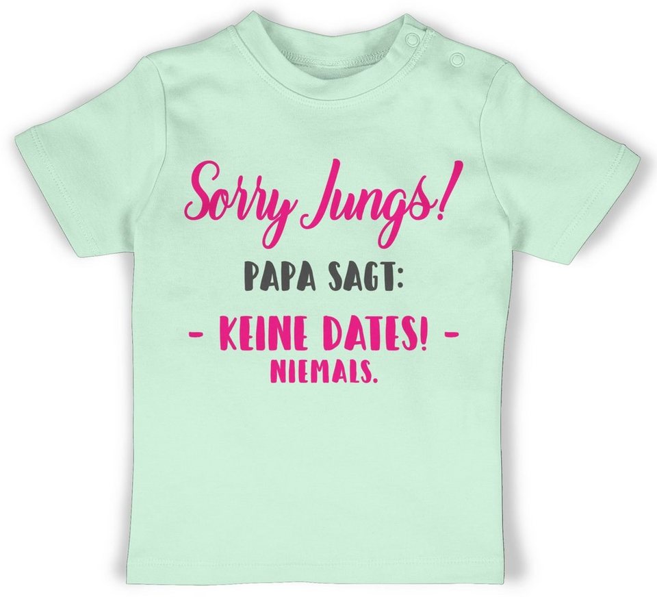Shirtracer T-Shirt Sorry Jungs Papa sagt keine Dates Sprüche Baby, Unsere  Baby Shirts sind ein Must-Have für Mädchen und Jungen