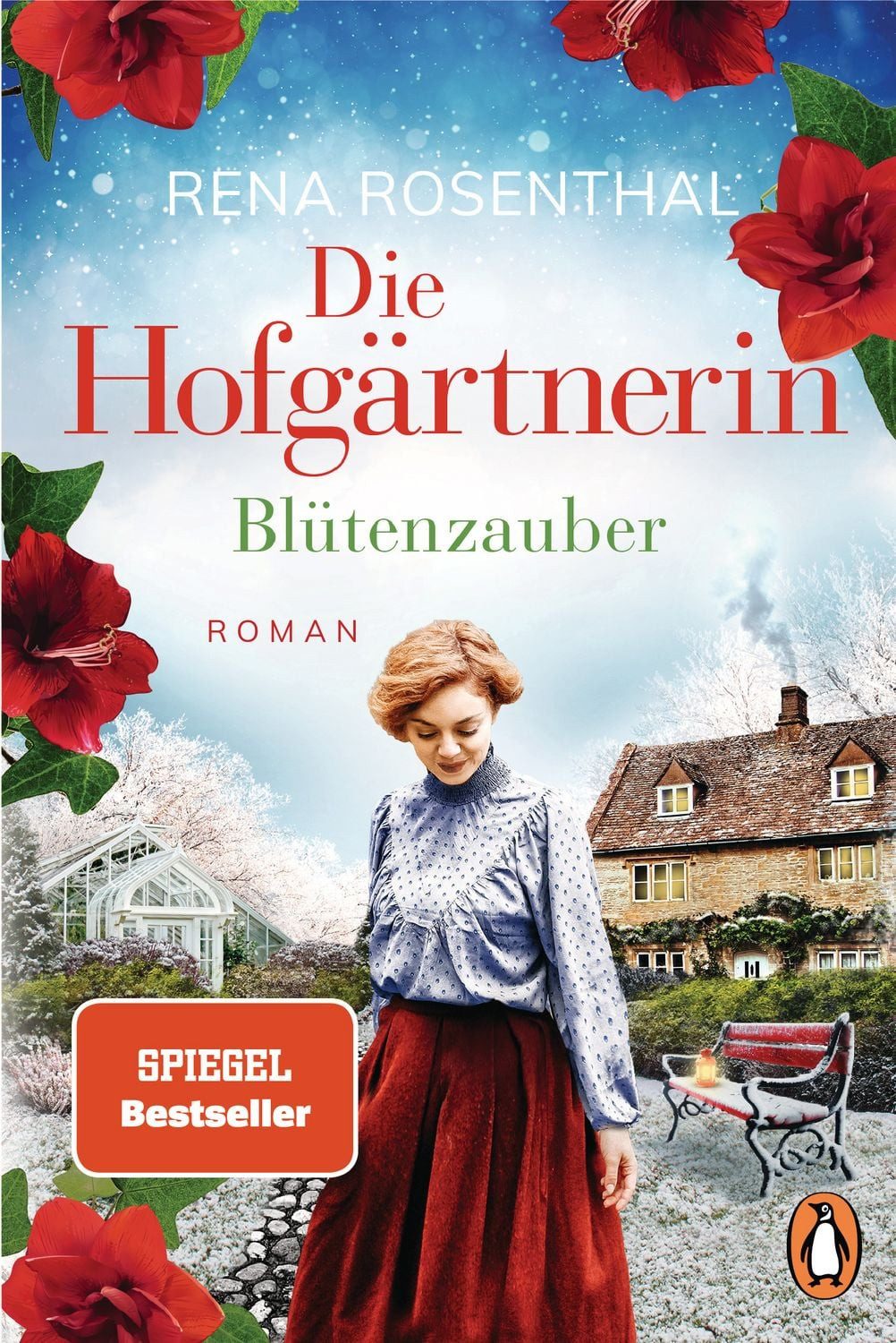 Die Hofgärtnerin - Blütenzauber / Rena Rosenthal, Roman. Die spannende Familiensaga von Bestsellerautorin Rena Rosenthal