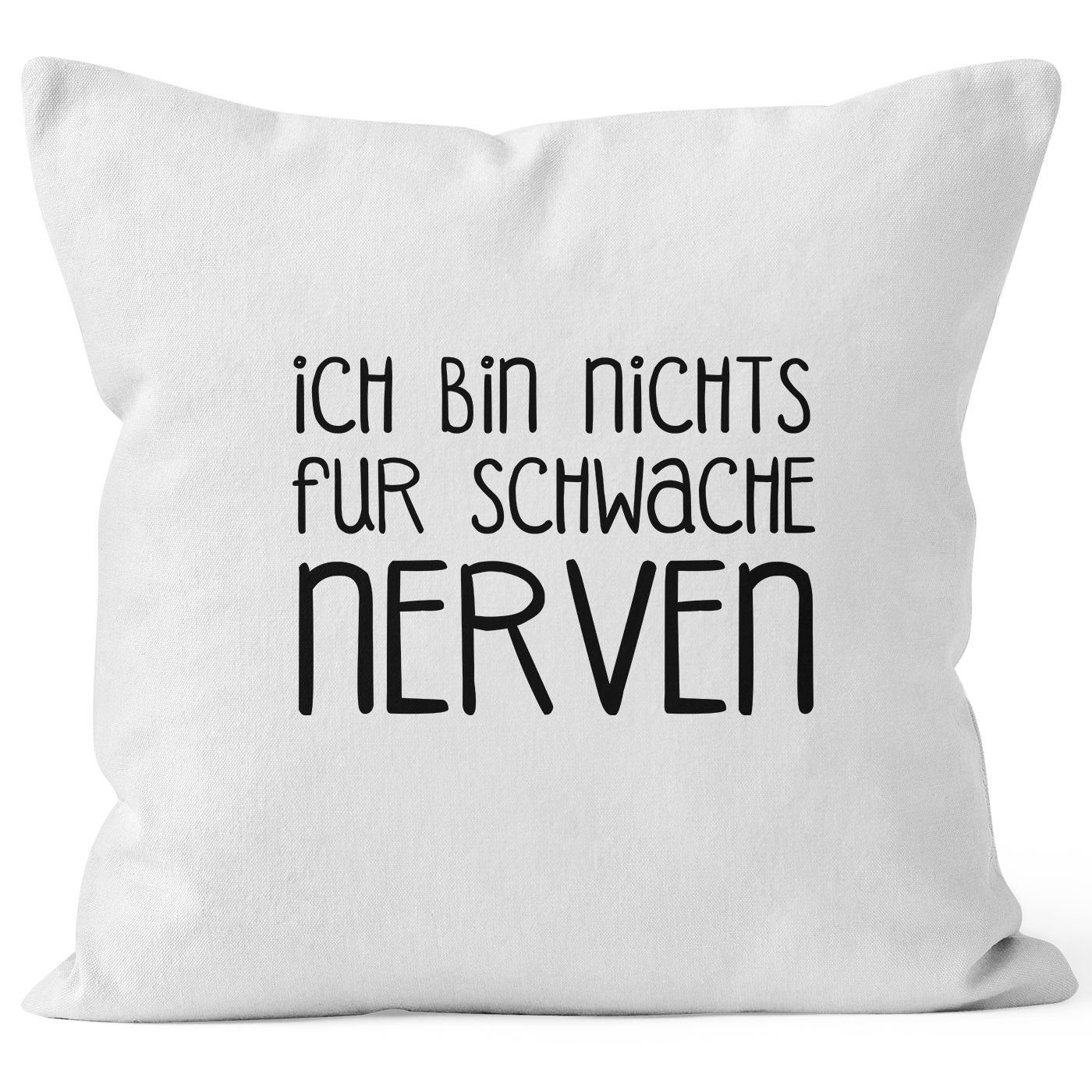 MoonWorks Dekokissen Kissenbezug Spruch Ich bin nichts für schwache Nerven Kissenhülle