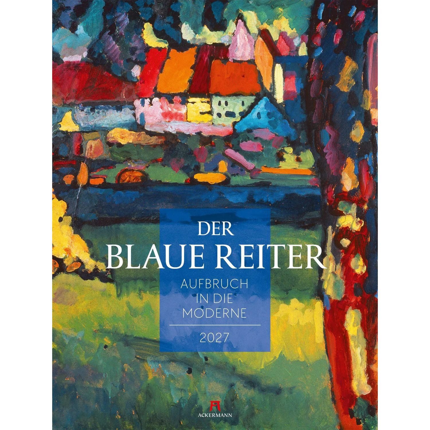 Ackermann Wandkalender Der Blaue Reiter Kalender 2027, Aufbruch in die Moderne