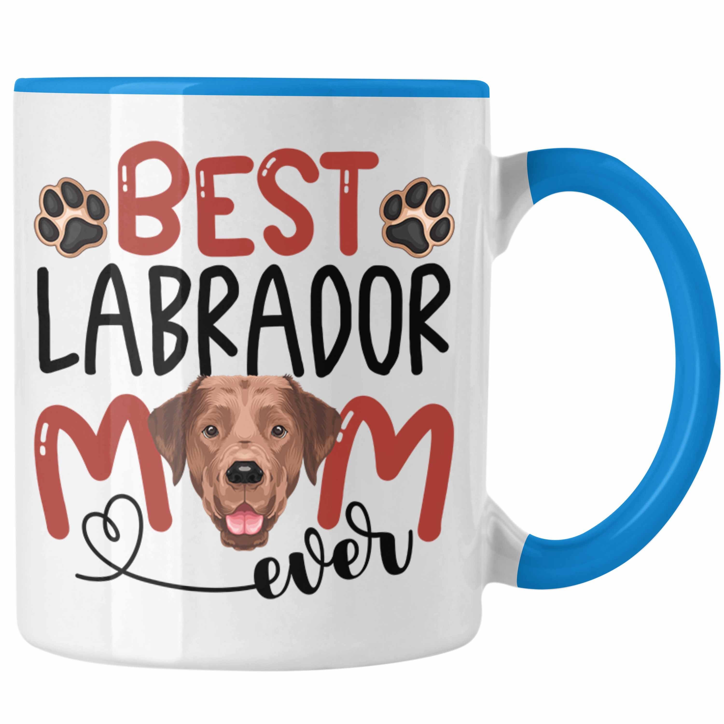 Trendation Tasse Labrador Mom Besitzerin Tasse Geschenk Lustiger Spruch Geschenkidee Be Blau