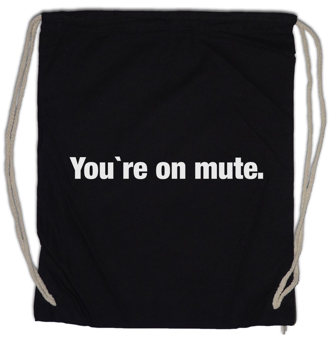 Urban Backwoods Turnbeutel You're On Mute Turnbeutel Stumm Irony Ironie Slogan Spruch Motto Fun (1-tlg), Spaß Comedy Joke Statement