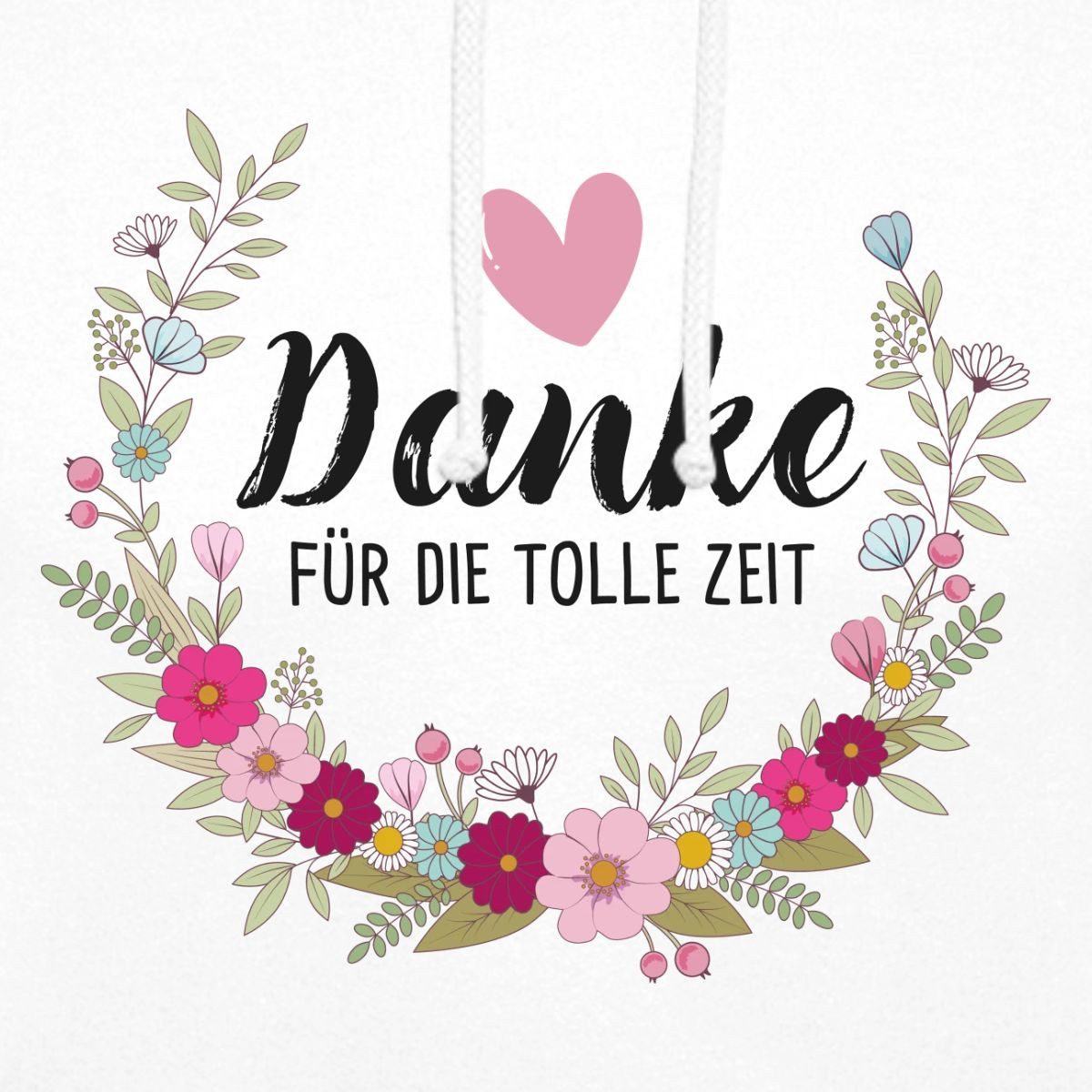 Spreadshirt Hoodie Danke Für Die Tolle Zeit Abschied Blumenkranz Herz Unisex Hoodie (1-tlg)