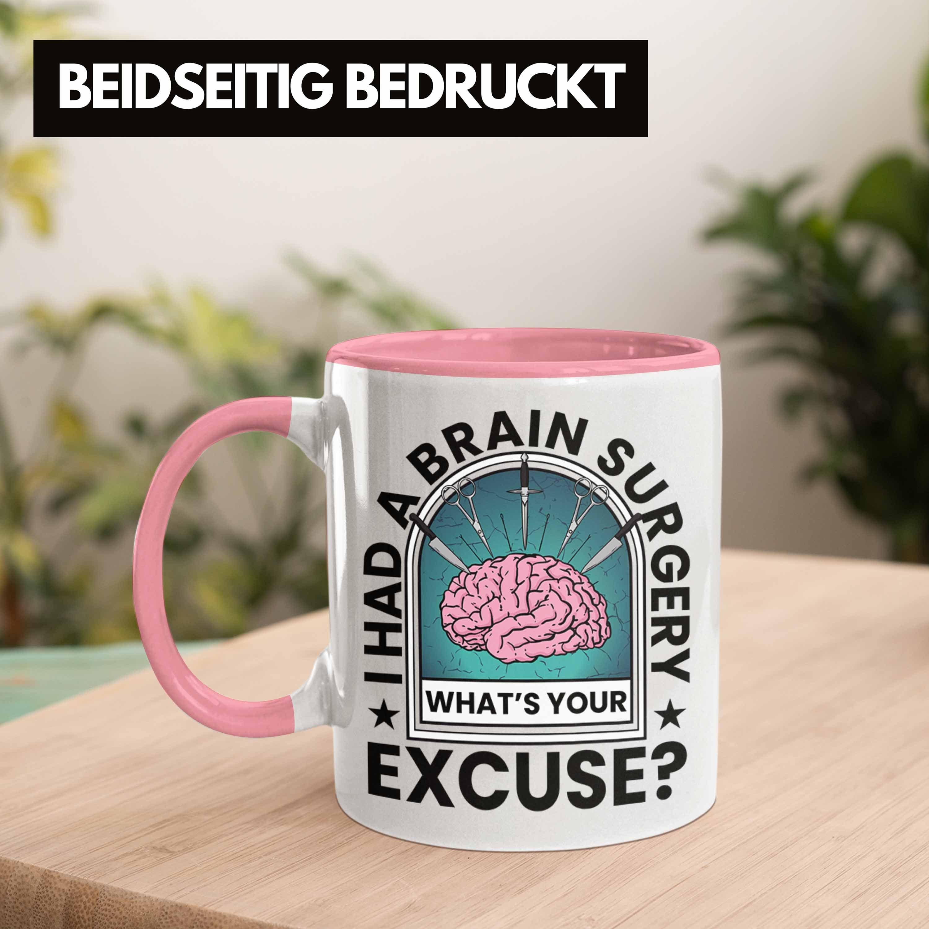 Trendation Tasse I Your Surgery Whats Had Tasse Gehirn Operation Excuse Rosa Geschen A Brain