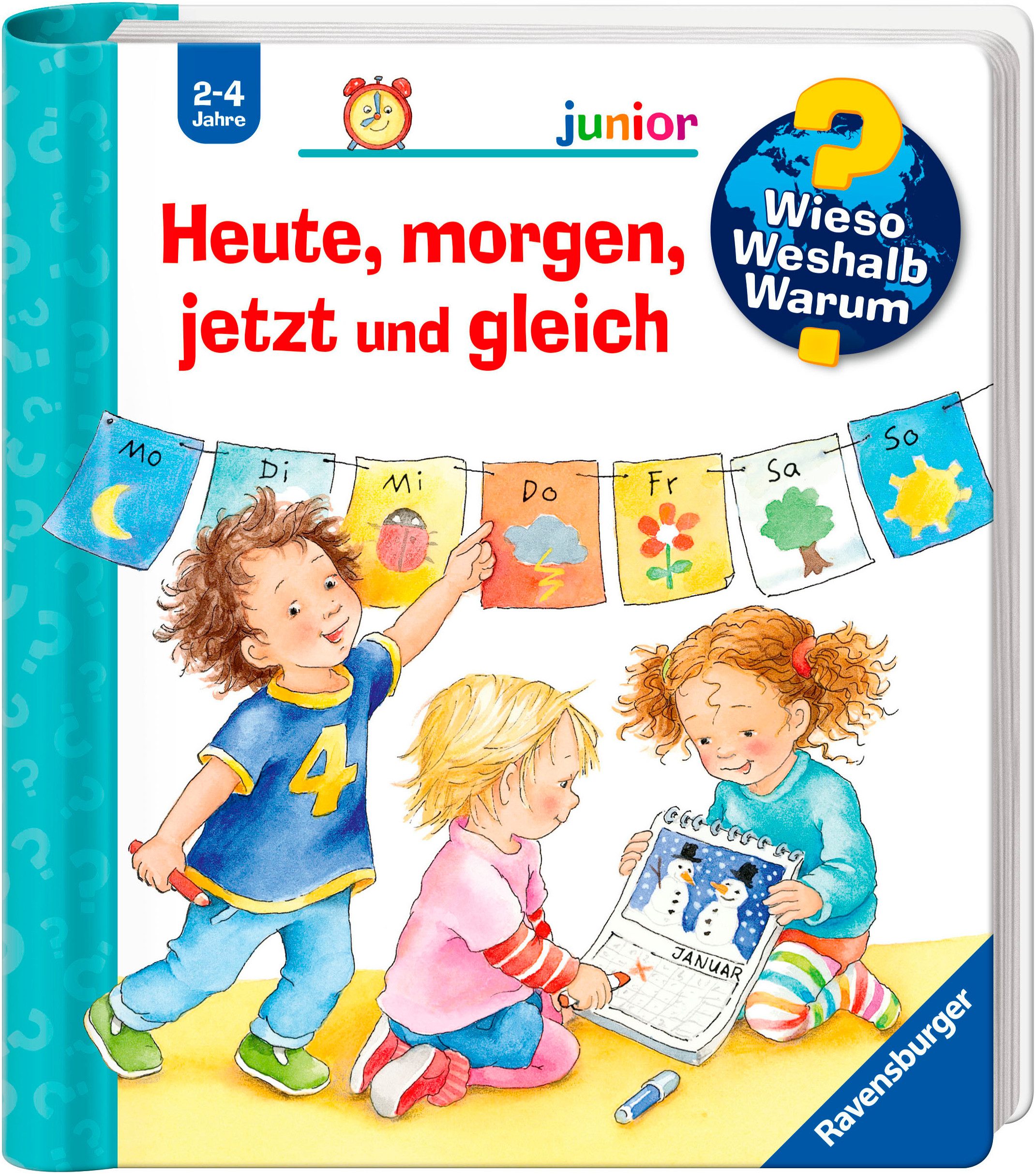 Wieso? Weshalb? Warum? junior Band 56 Heute, morgen, jetzt und gleich