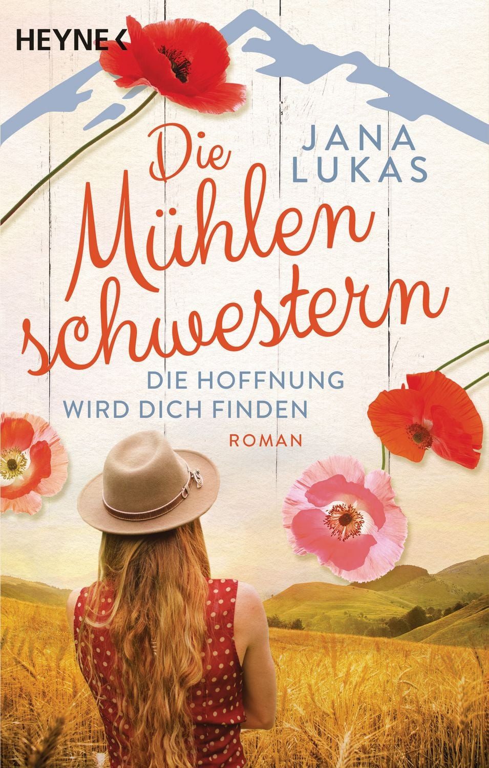 Die Mühlenschwestern - Die Hoffnung wird dich finden / Jana Lukas