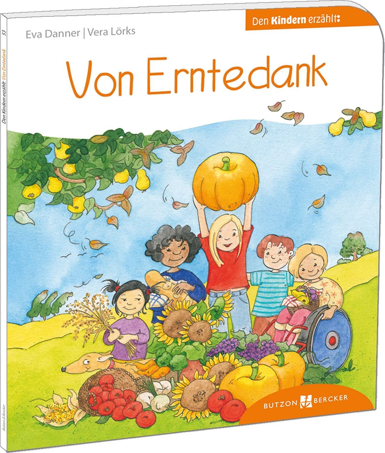 Kinderbuch Von Erntedank den Kindern erzählt Den Kindern erklärt/erzählt 53 Eva Danner, Vera Lörks