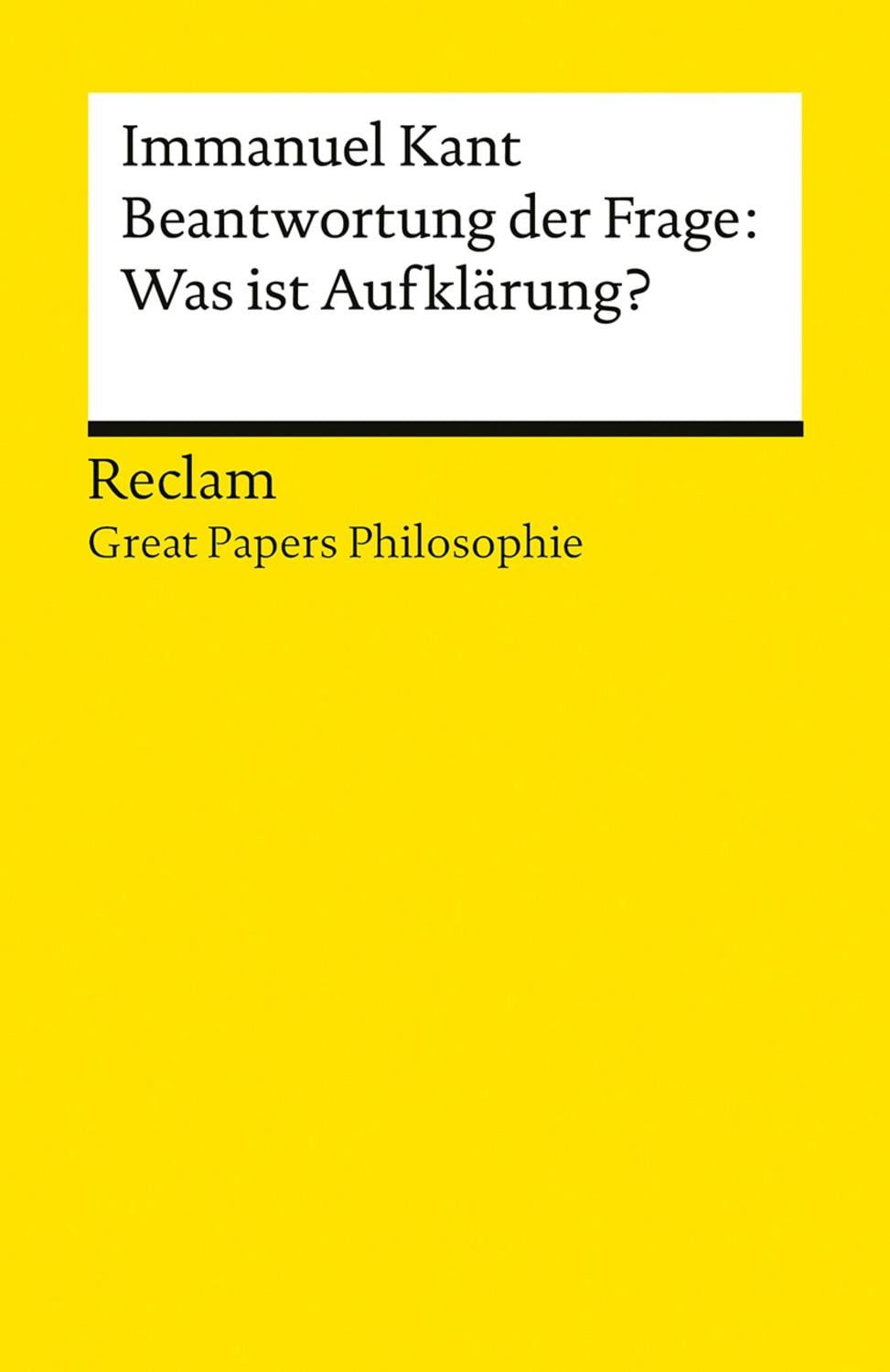 Beantwortung der Frage: Was ist Aufklärung? / Immanuel Kant