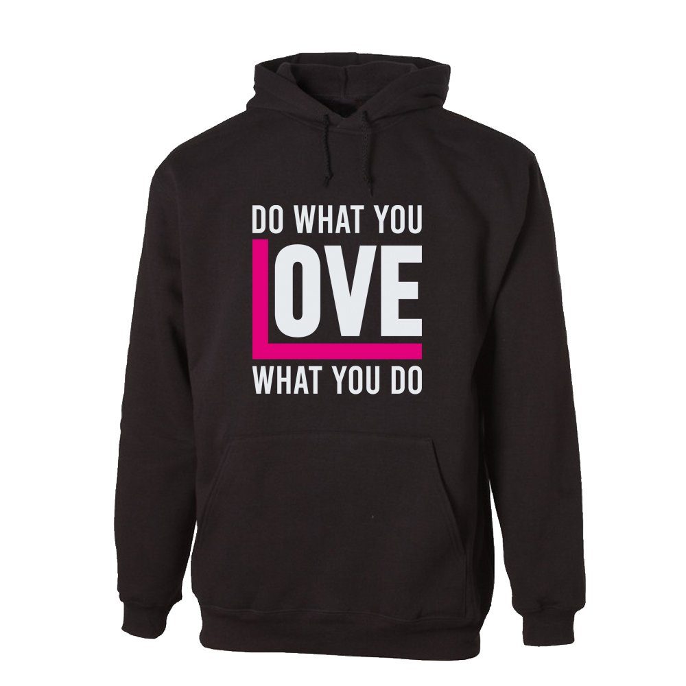 Hoodie Do what you LOVE what you do