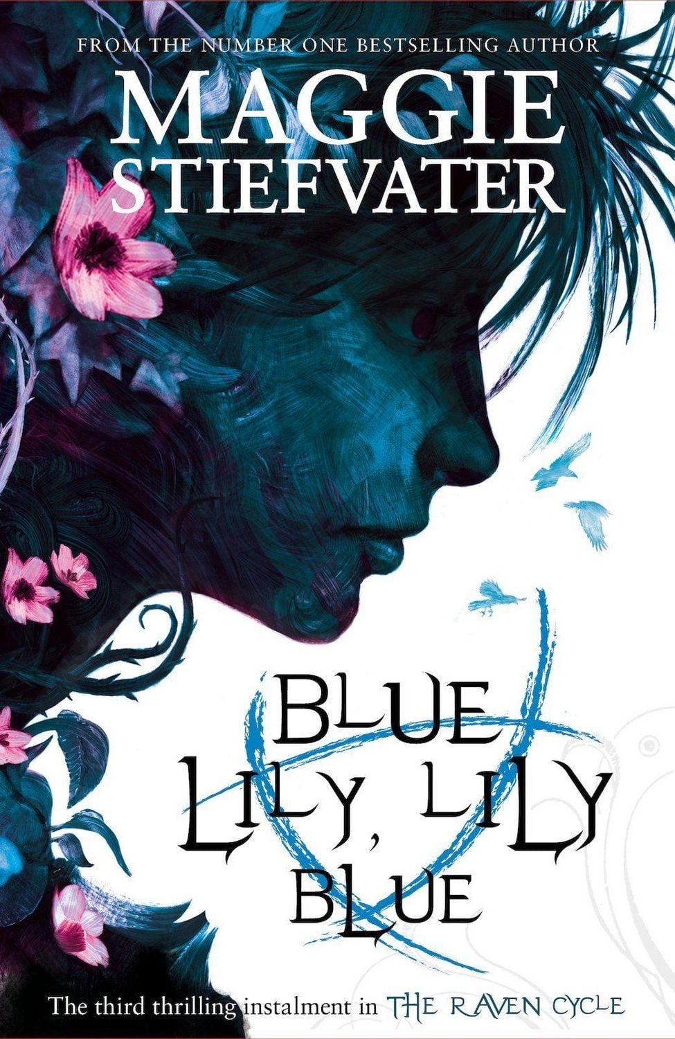 Raven Cycle 3. Blue Lily, Lily Blue / Maggie Stiefvater, The Third Thrilling Instalement in the Raven Cycle