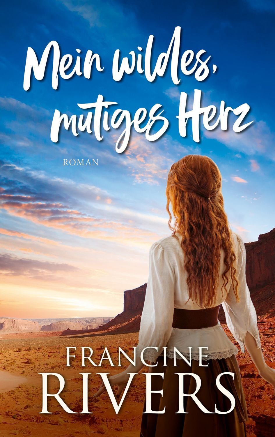 Belletristik Mein wildes, mutiges Herz Roman Francine Rivers