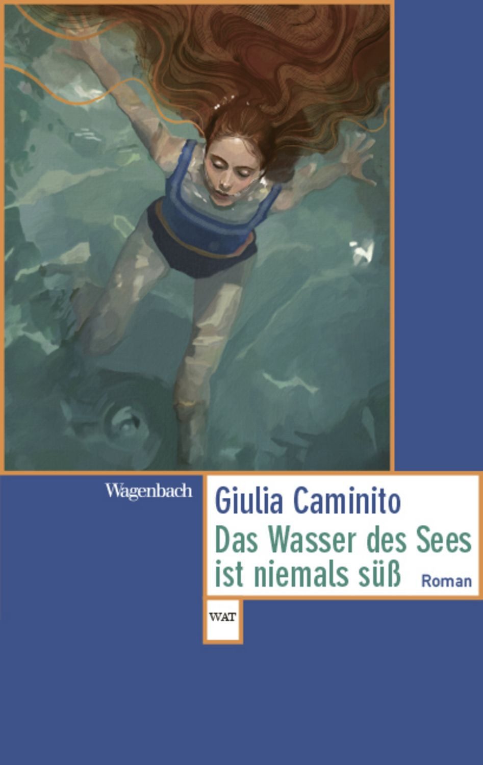 Das Wasser des Sees ist niemals süß / Giulia Caminito