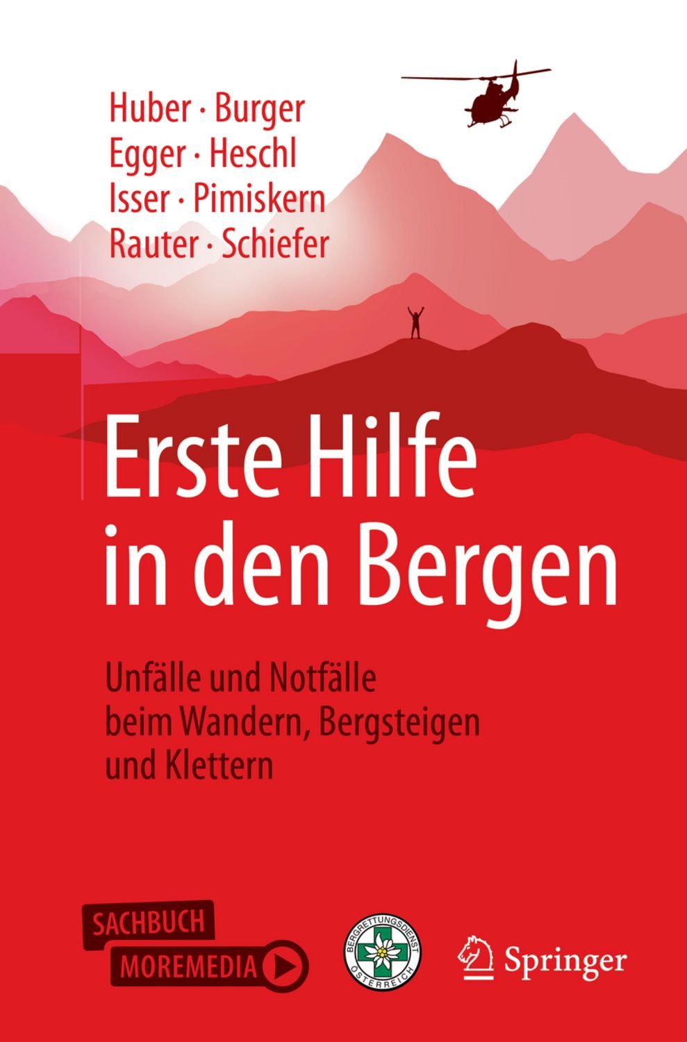 Erste Hilfe in den Bergen / Tobias Huber, Josef Burger, Alexander Egger, Stefan Heschl, Markus Isser