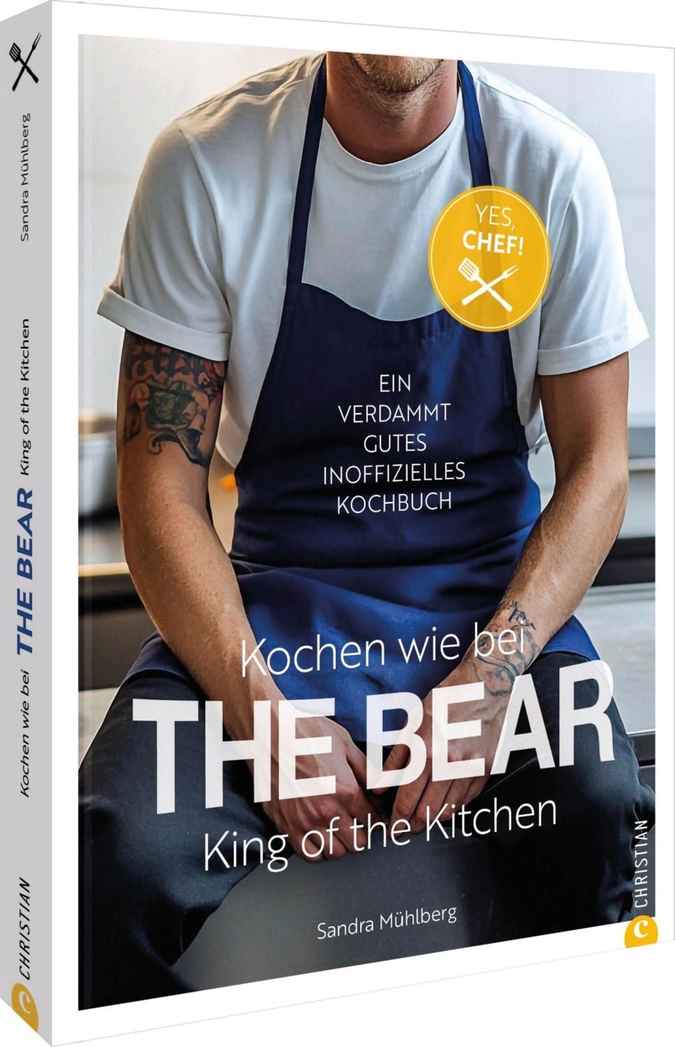 Kochen wie bei The Bear: King of the Kitchen / Sandra Mühlberg, Ein verdammt gutes inoffizielles Kochbuch. Yes, Chef!