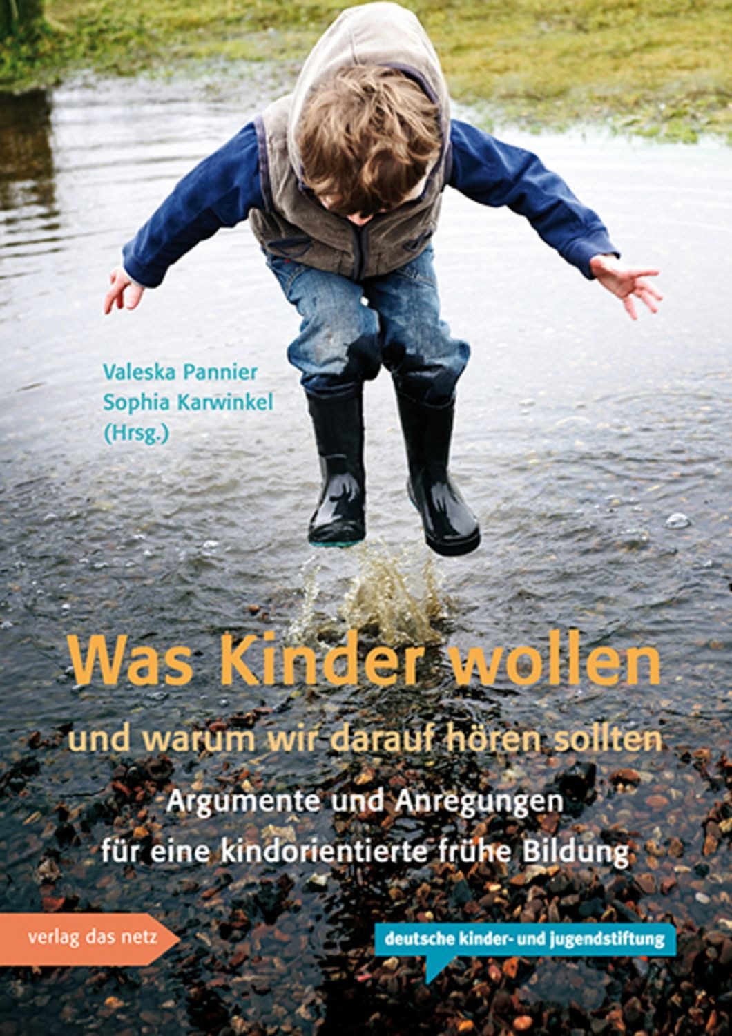 Was Kinder wollen und warum wir darauf hören sollten / diverse