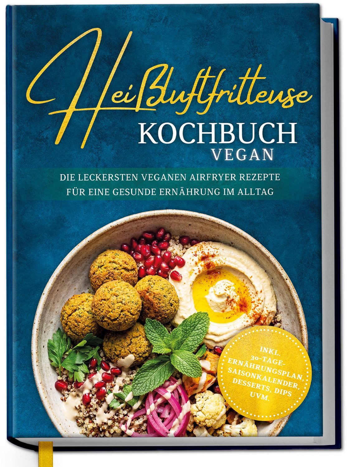 Heißluftfritteuse Kochbuch VEGAN: Die leckersten veganen Airfryer Reze / Annika Seidel