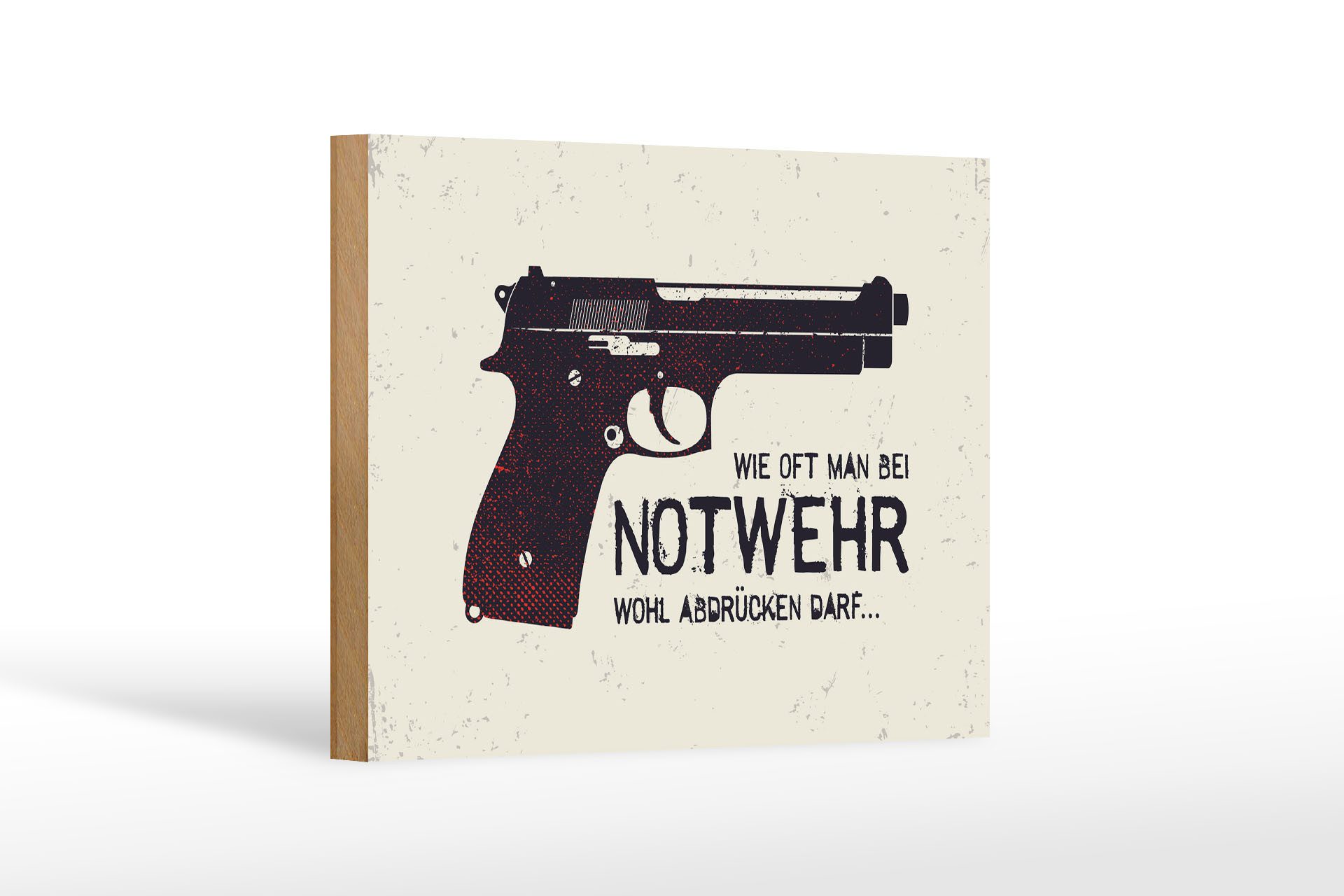 Femer GmbH Holzbild Spruch 18x12 cm wie oft bei Notwehr abdrücken Pistole, Sprüche Zitate Lustiges, Waffen (1 St), Glatte Holzfaserplatte (MDF), vorn beschichtet