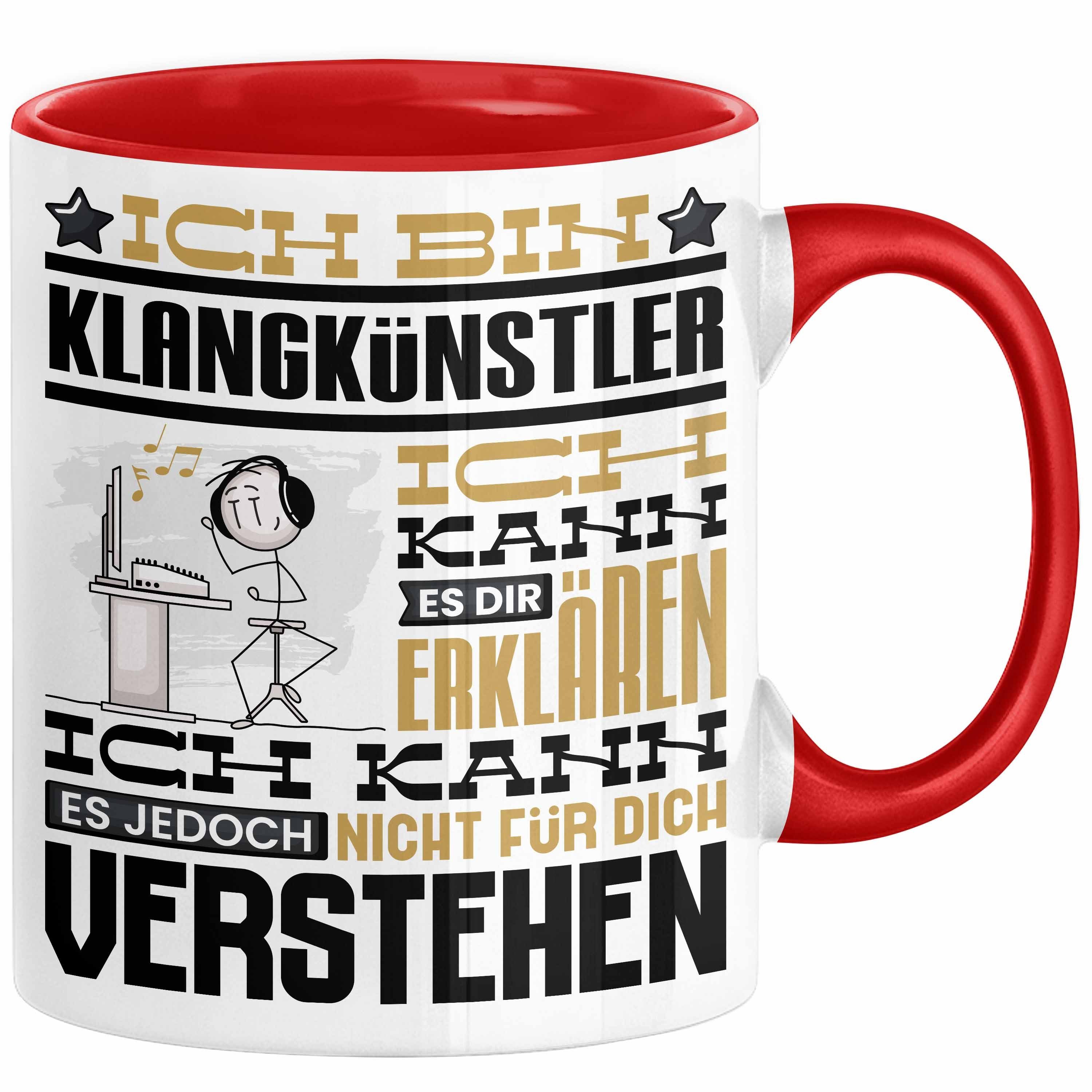 Tasse Klangkünstler Geschenk Tasse Lustige Geschenkdiee für einen Klangkünst
