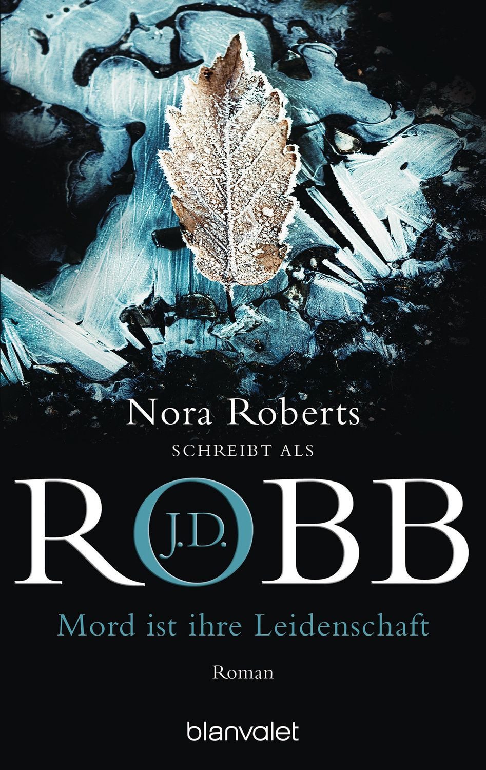 Mord ist ihre Leidenschaft / Eve Dallas Bd.6 Roman / J.D. Robb
