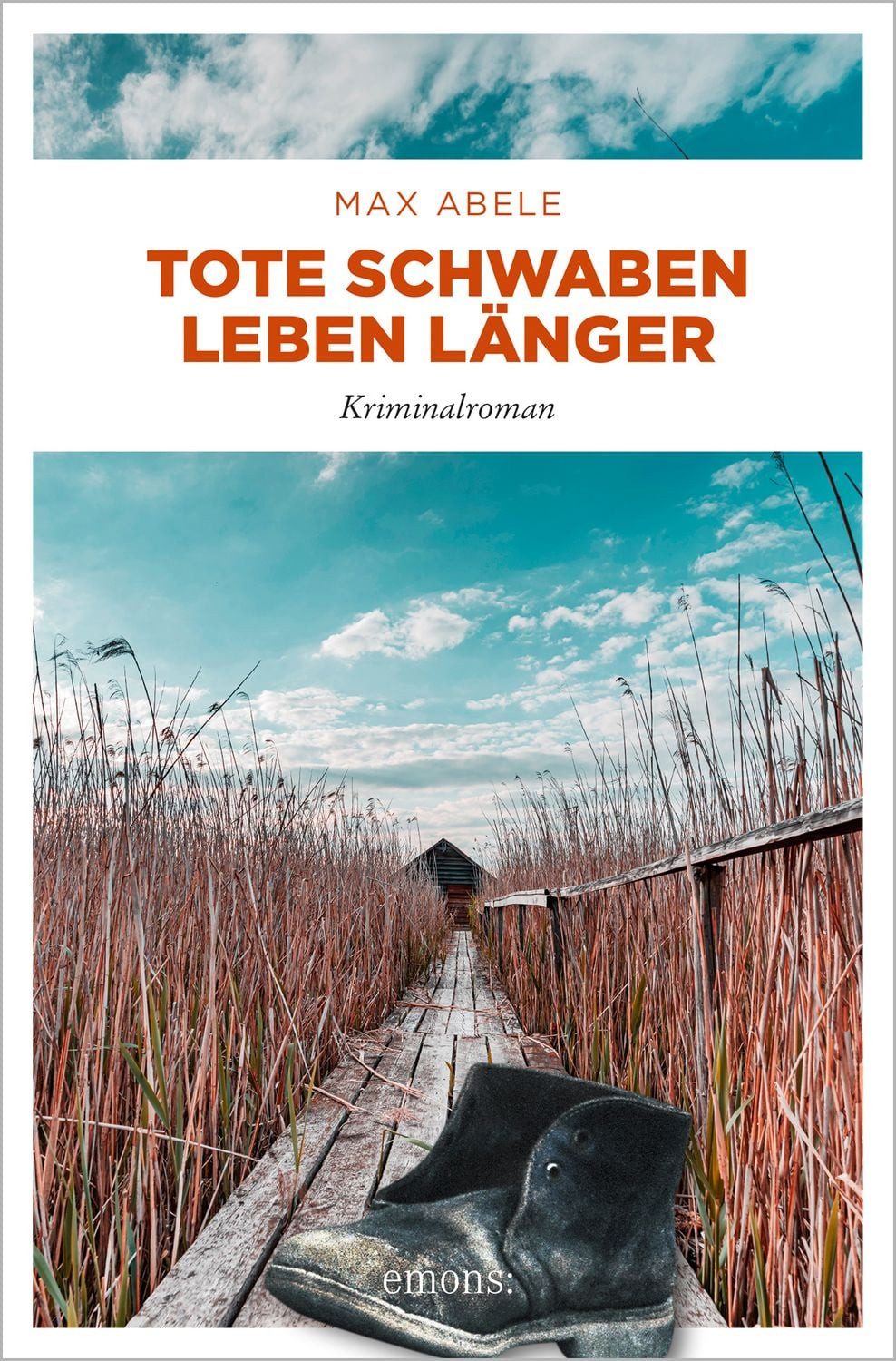 Tote Schwaben leben länger / Max Abele, Kriminalroman