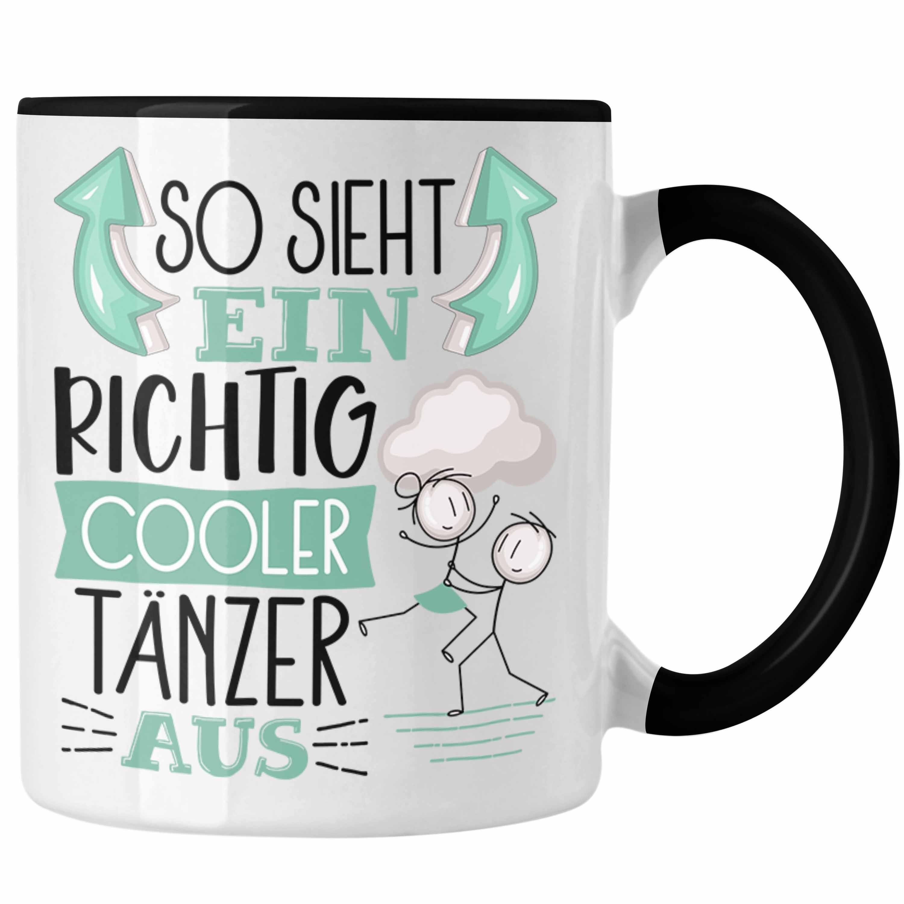 Ein So Schwarz Sieht Aus Tänzer Tasse Tasse Geschenk RIchtig Cooler Geschenki Trendation Tänzer