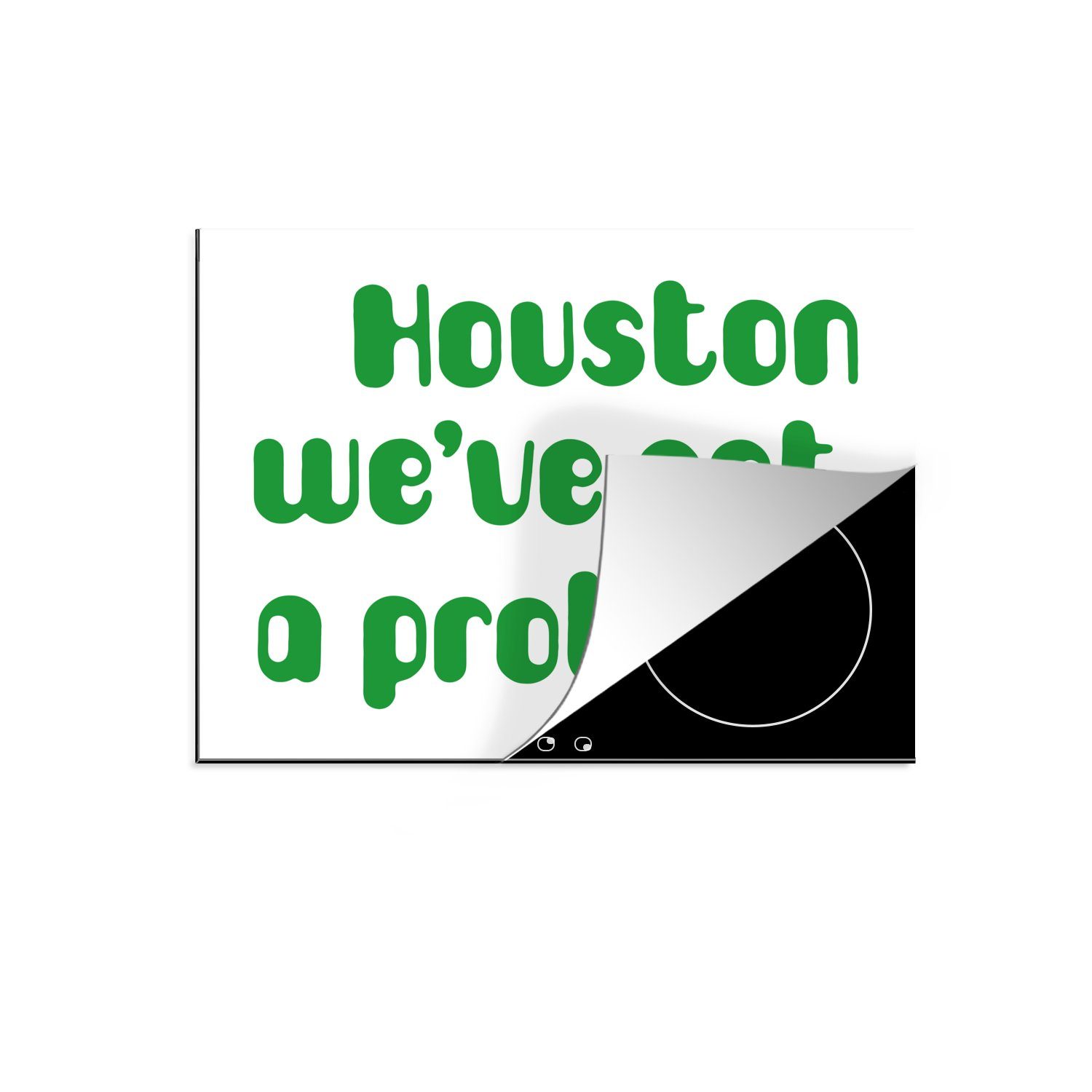 MuchoWow Herdblende-/Abdeckplatte Houston wir haben ein Problem in grünen Buchstaben, Vinyl, (1 tlg), 60x52 cm, Mobile Arbeitsfläche nutzbar, Ceranfeldabdeckung | Herdabdeckplatten