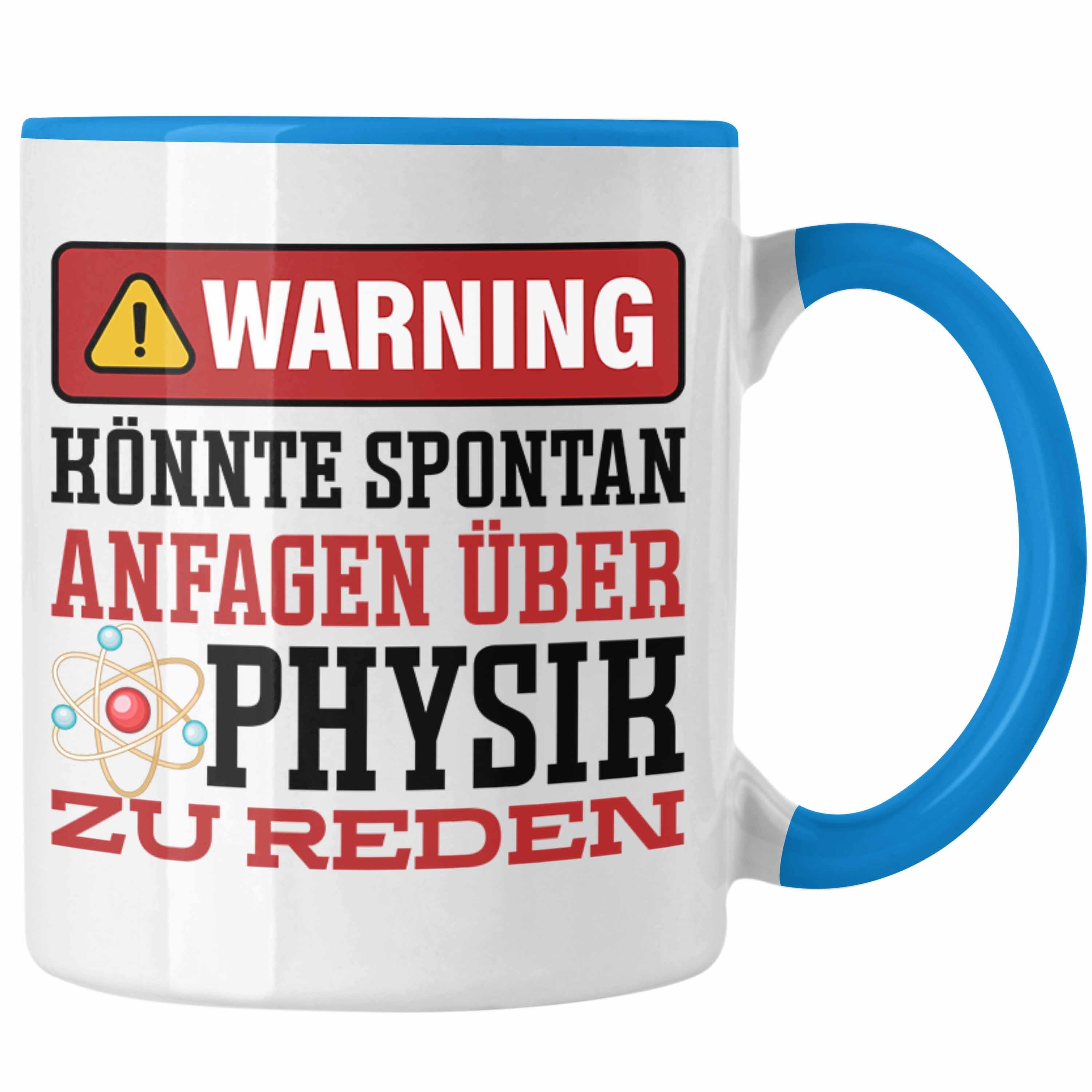 Trendation Tasse Physiker Tasse Geschenk für Physiker Physiklehrer Spruch Spontan Über Blau