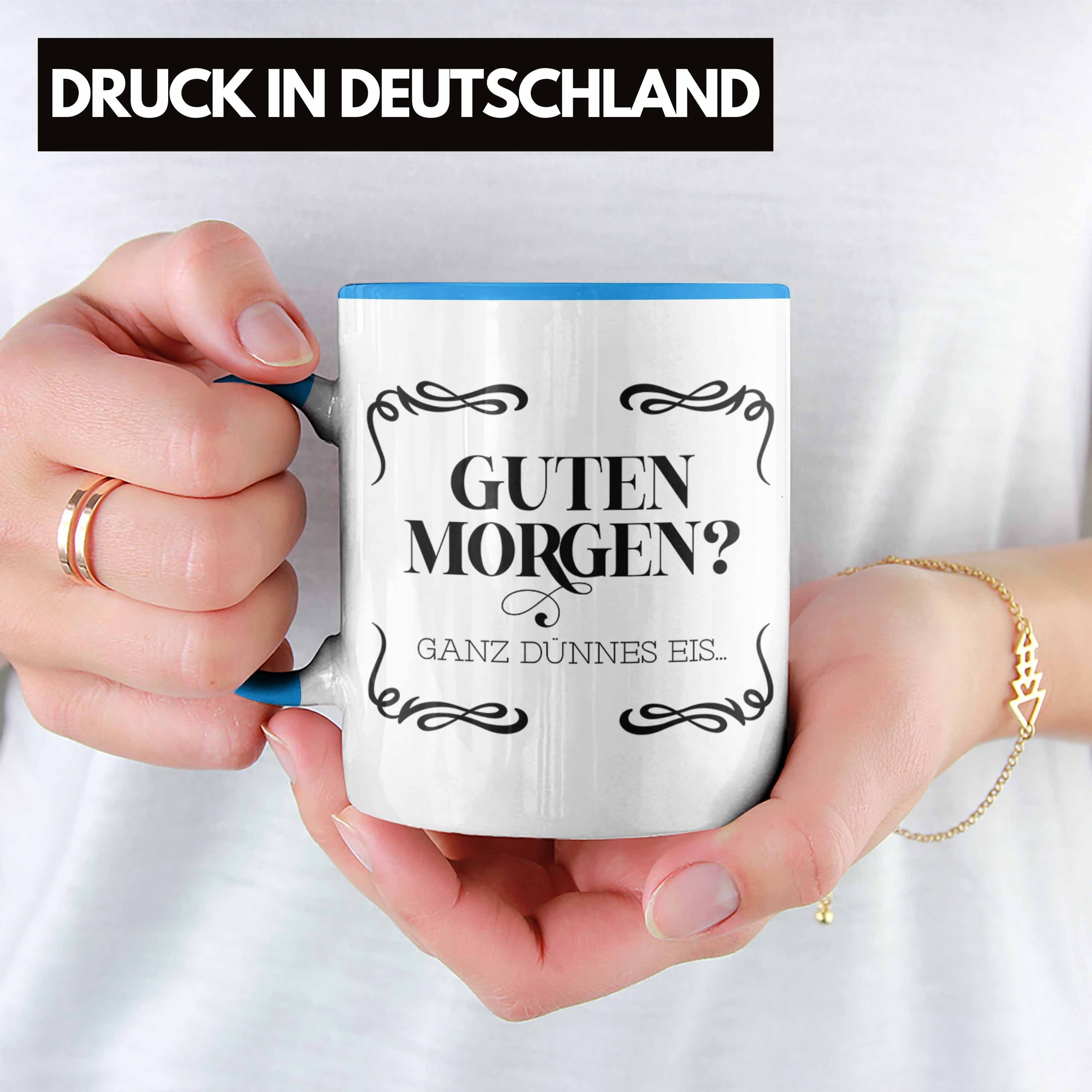 Spruch Blau Lustiger Morgen? Trendation Geschenk Guten Trendation - Ganz Dünnes Eis Tasse