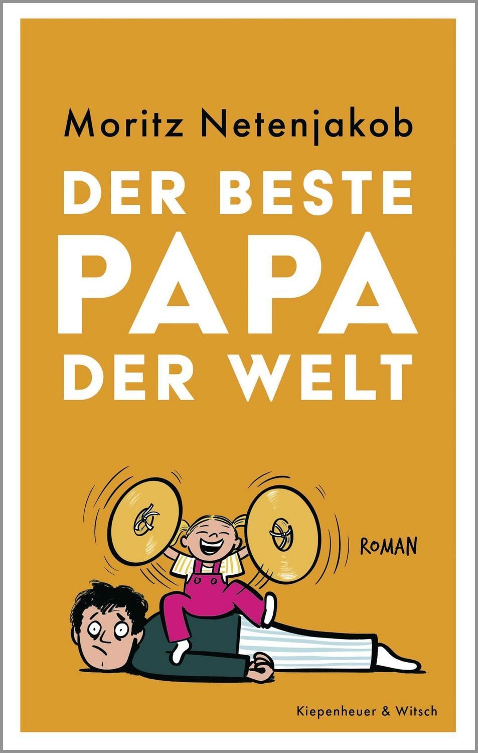 Der beste Papa der Welt / Moritz Netenjakob