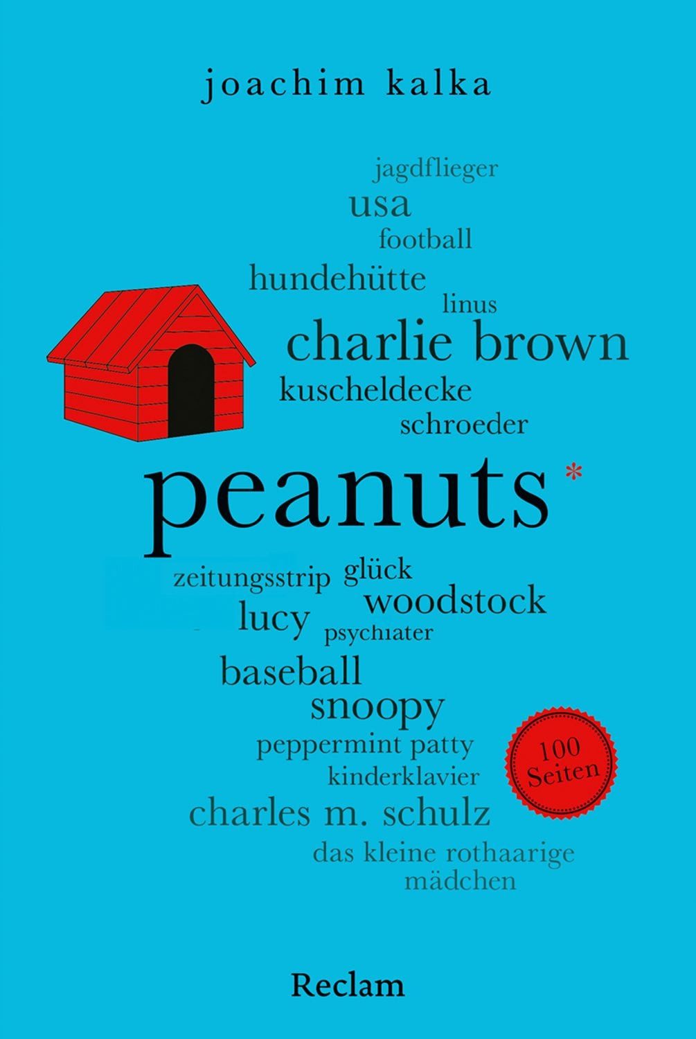 Peanuts. 100 Seiten / Joachim Kalka