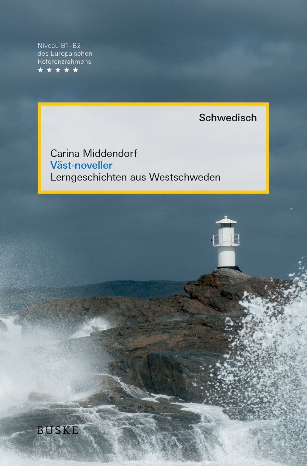 Väst-noveller / Carina Middendorf, Lerngeschichten aus Westschweden