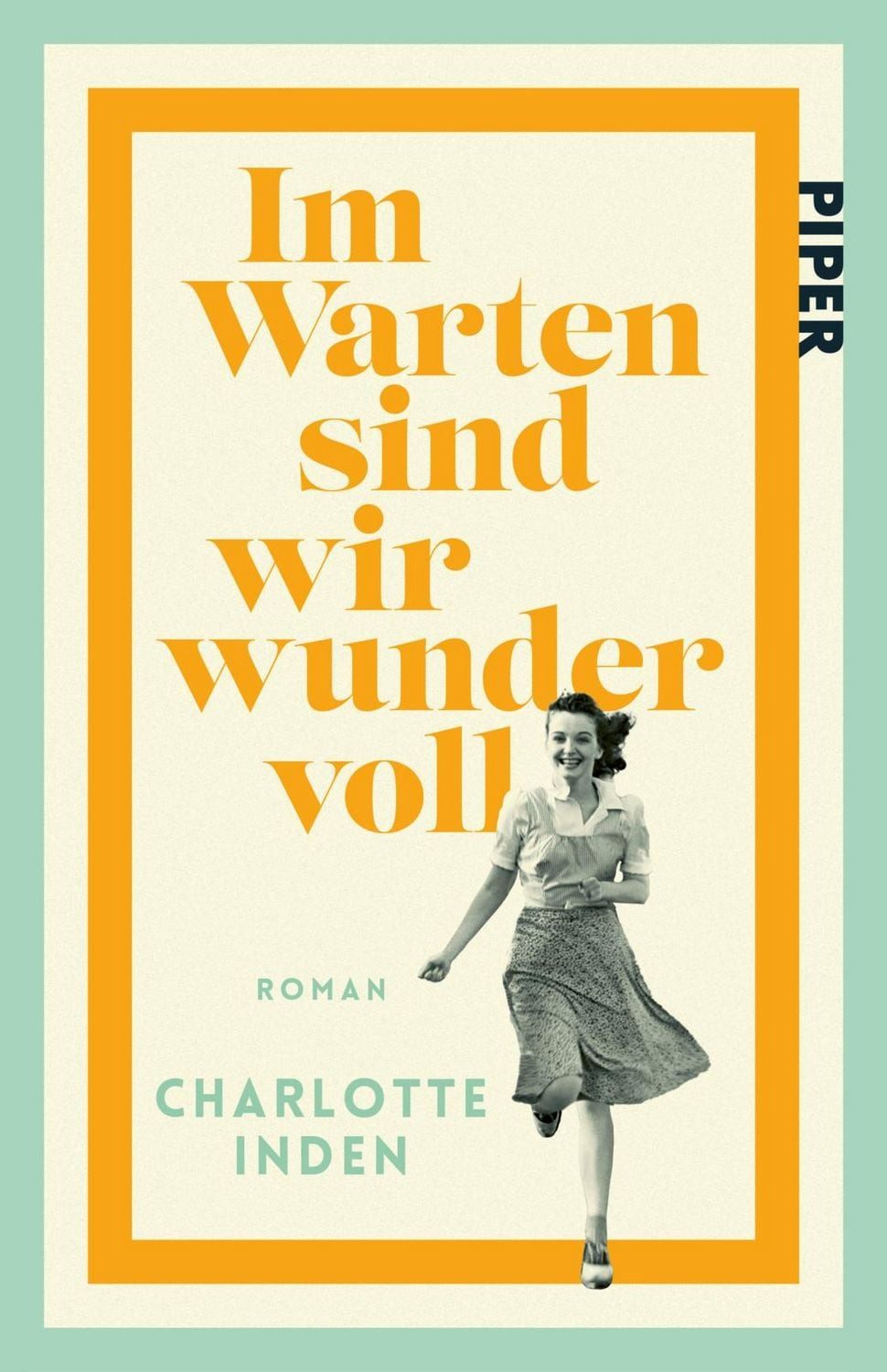 Im Warten sind wir wundervoll / Charlotte Inden