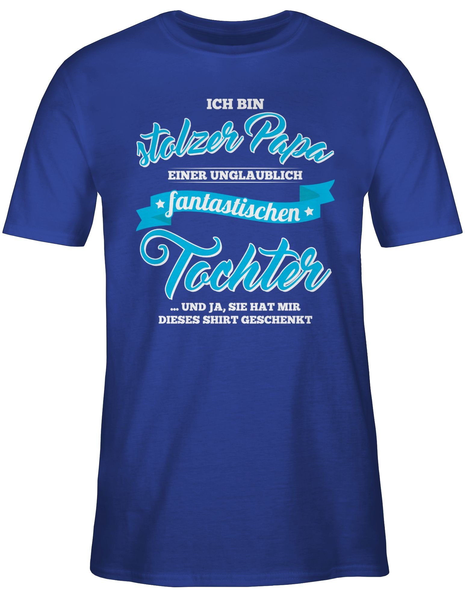 Geschenk Tochter fantastischen Papa einer Shirtracer Papa Royalblau für Stolzer Vatertag 3 T-Shirt