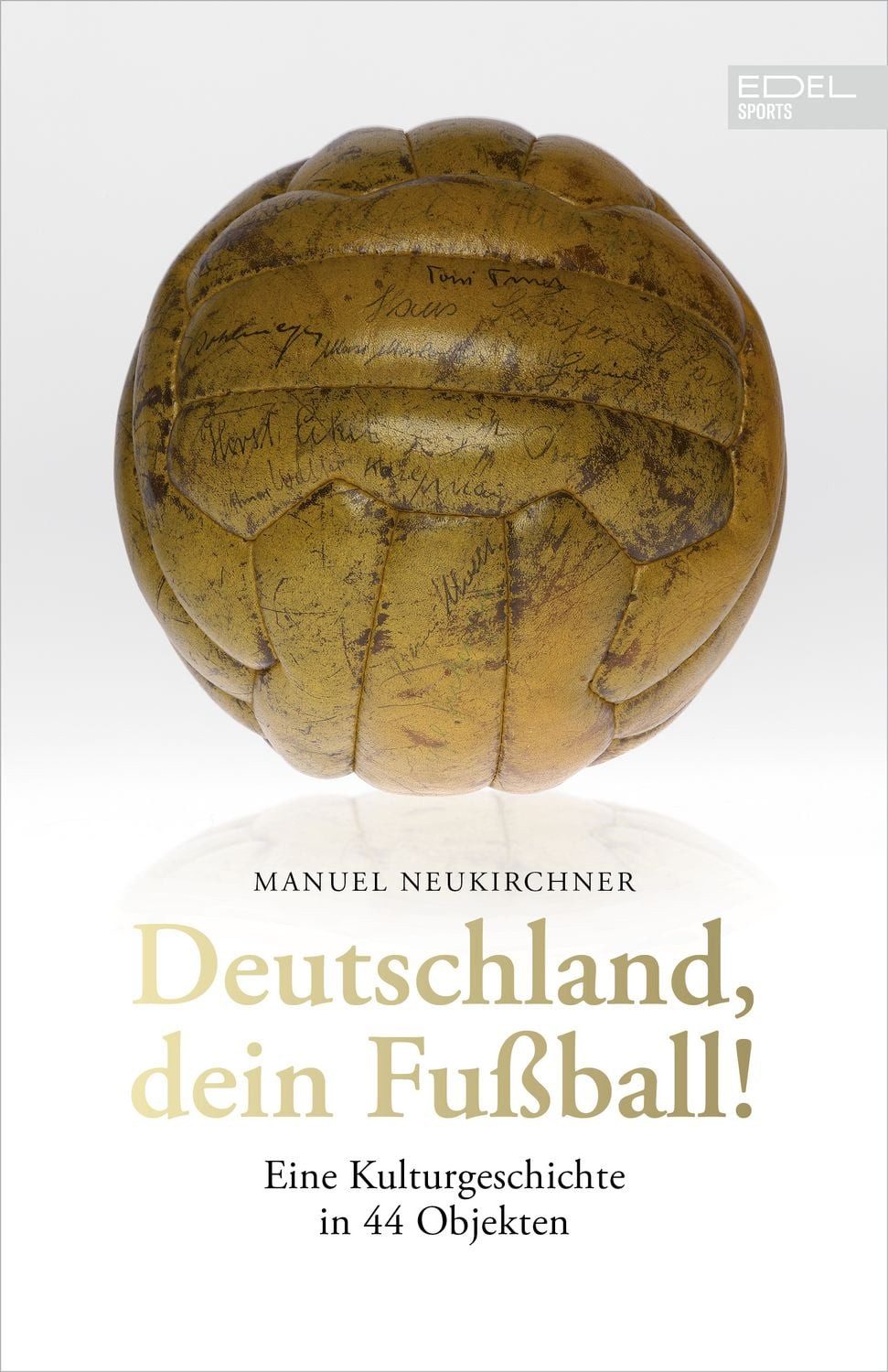 Deutschland, dein Fußball! / Manuel Neukirchner
