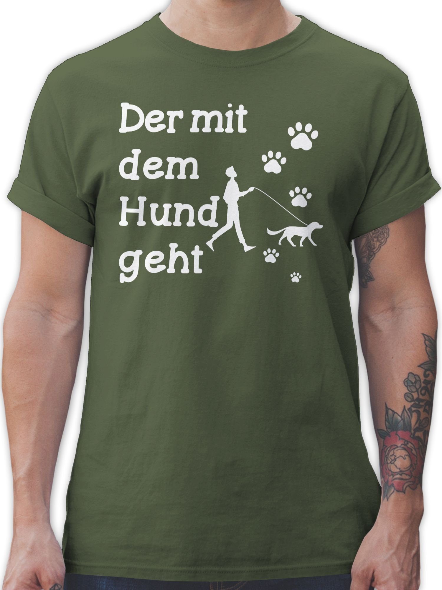 Shirtracer T-Shirt Der mit dem Hund geht Pfoten weiß Sprüche Statement mit Spruch 03 Army Grün