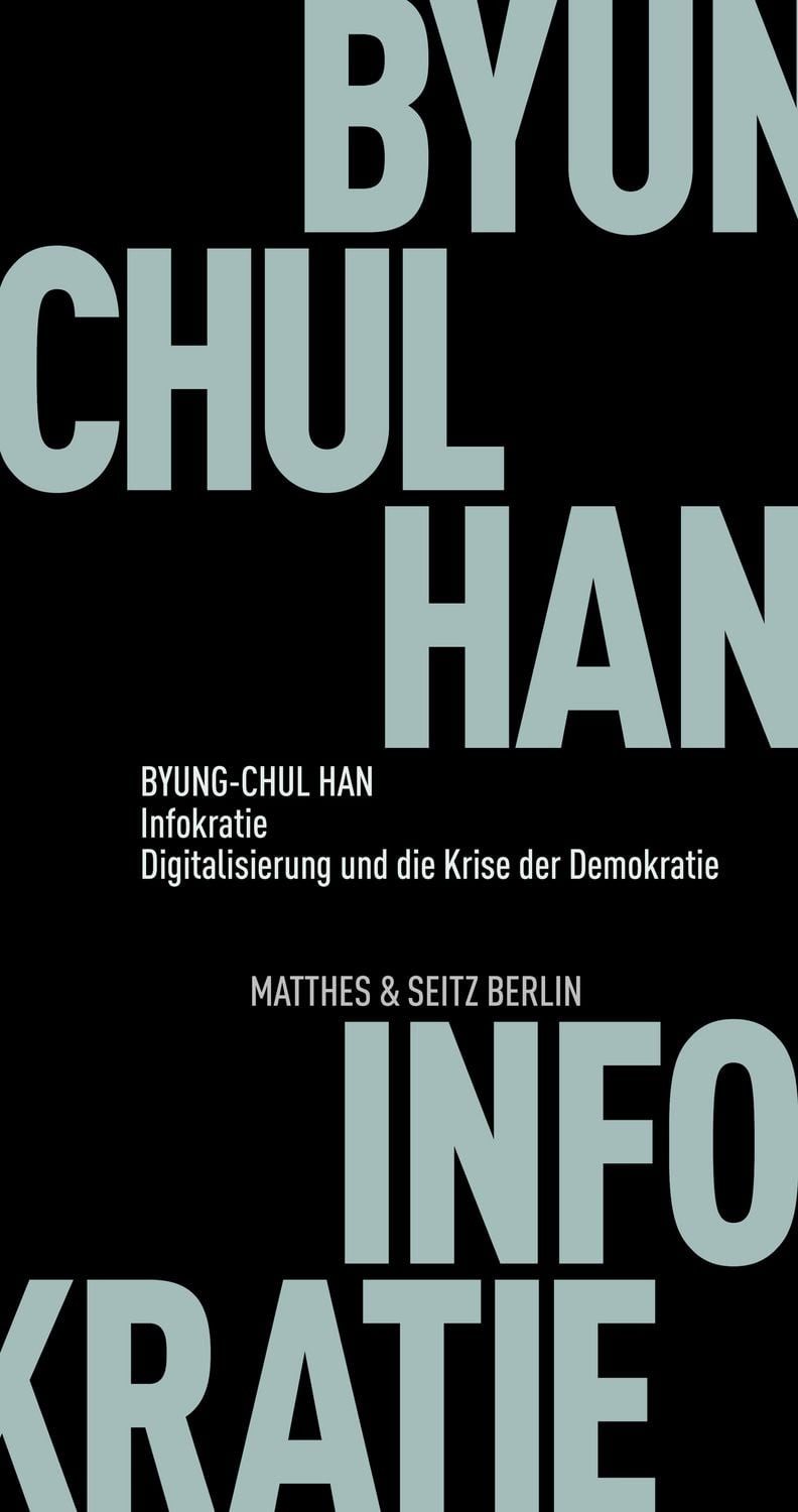 Infokratie / Byung-Chul Han, Digitalisierung und die Krise der Demokratie
