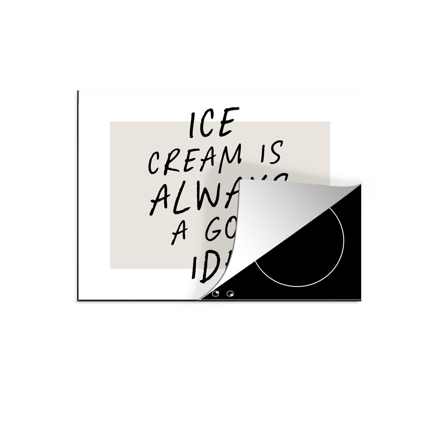 MuchoWow Herdblende-/Abdeckplatte Zitate - Eiscreme ist immer eine gute Idee - Essen - Sprichwörter, Vinyl, (1 tlg), 71x52 cm, Induktionskochfeld Schutz für die küche, Ceranfeldabdeckung
