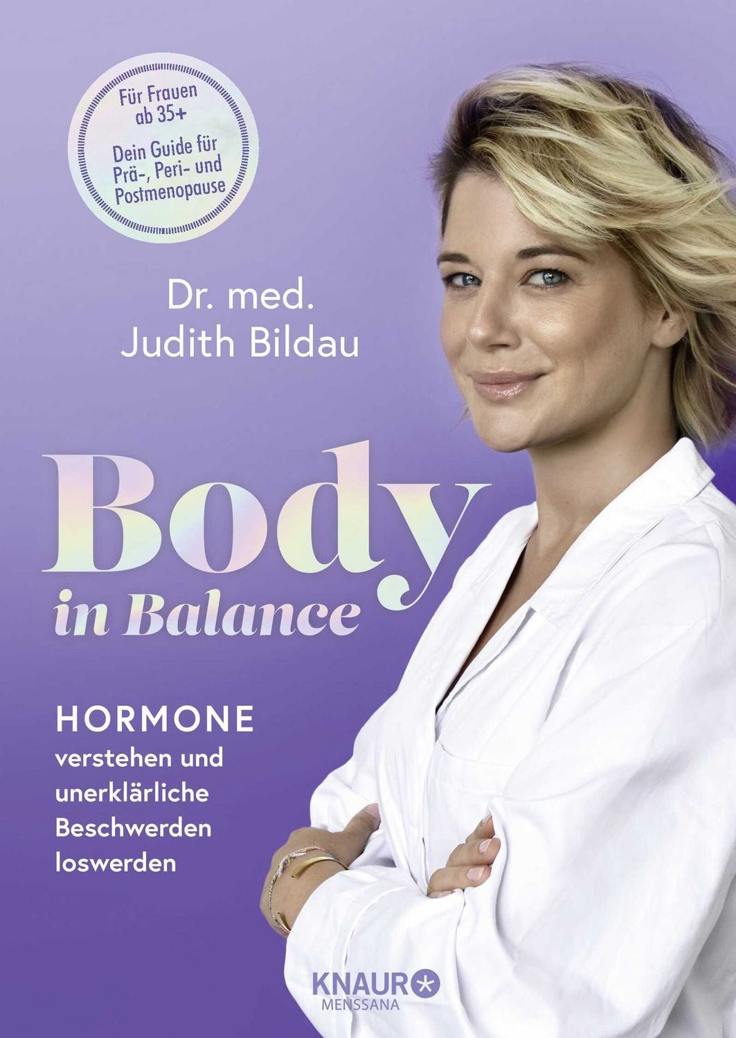 Body in Balance Hormone verstehen und unerklärliche Beschwerden loswer / Judith Bildau, X