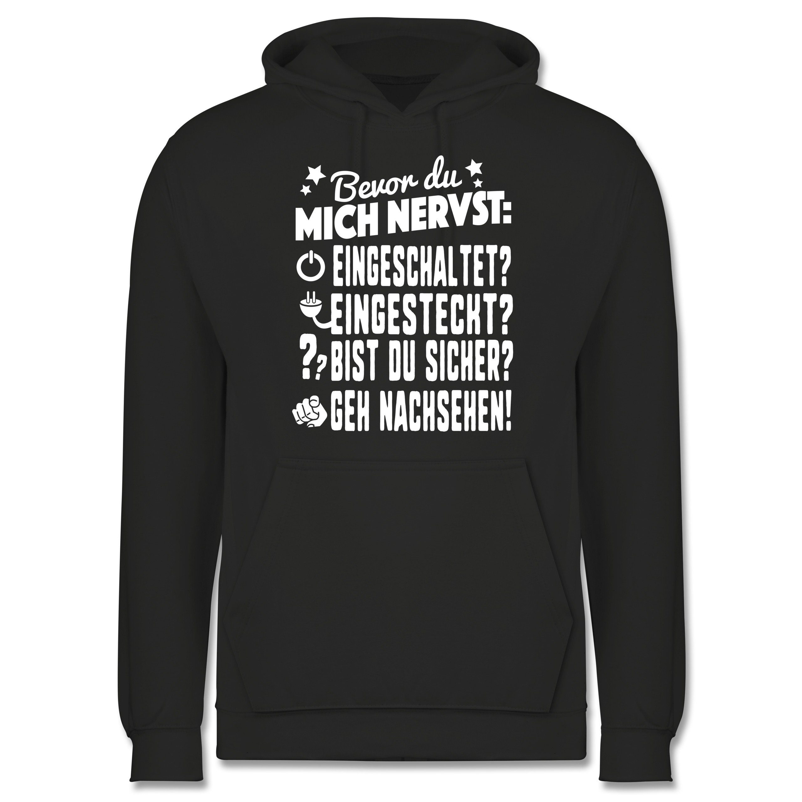 Shirtracer Hoodie »Bevor du mich nervst Geh nachsehen! weiß Nerds