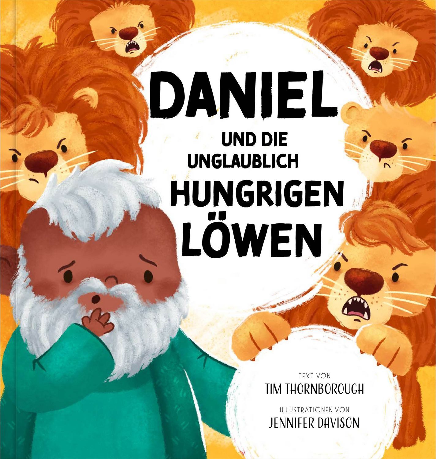 Daniel und die unglaublich hungrigen Löwen / Tim Thornborough