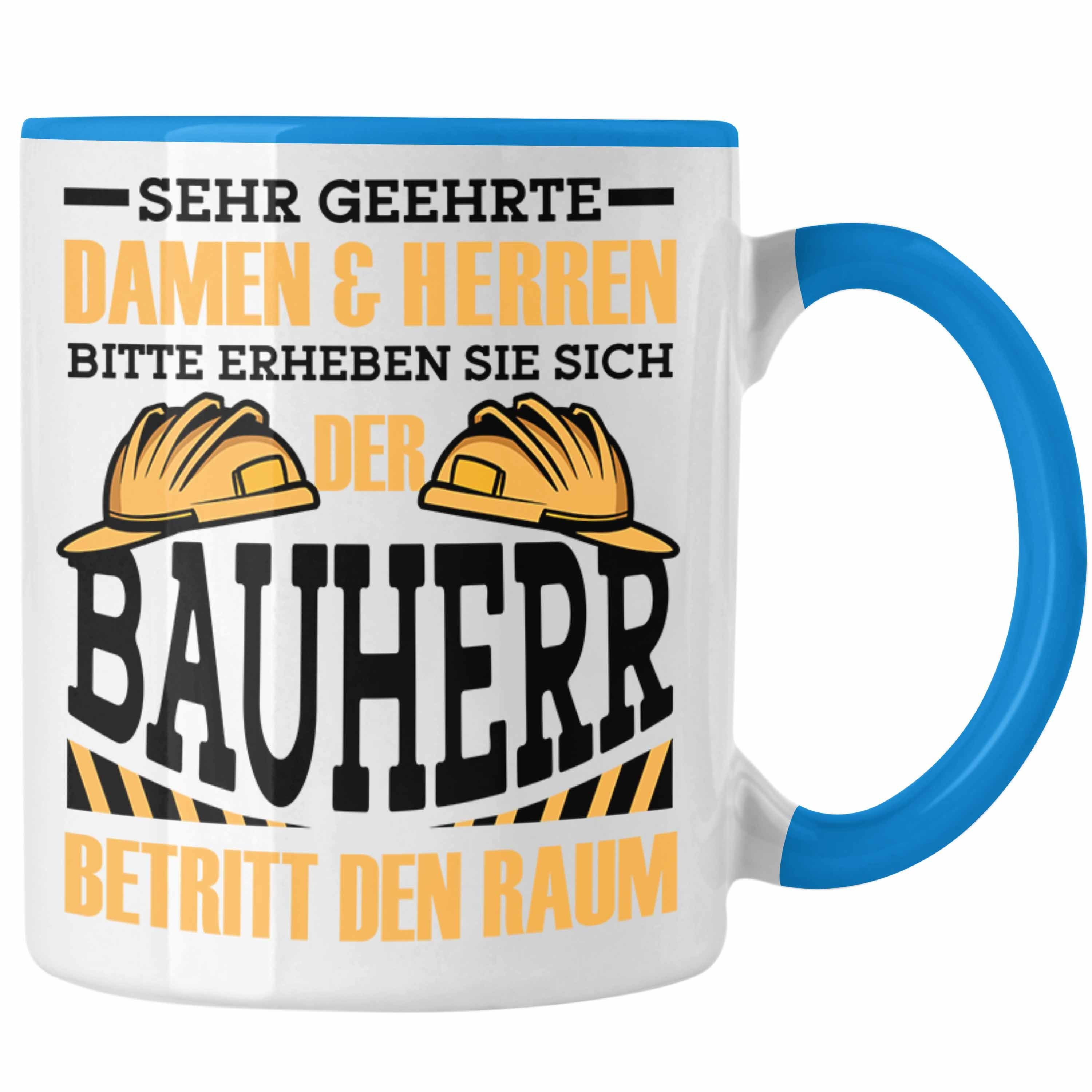 Trendation Tasse Bauherr Tasse "Der Bauherr betritt den Raum" Geschenk für Bauherren Ha Blau