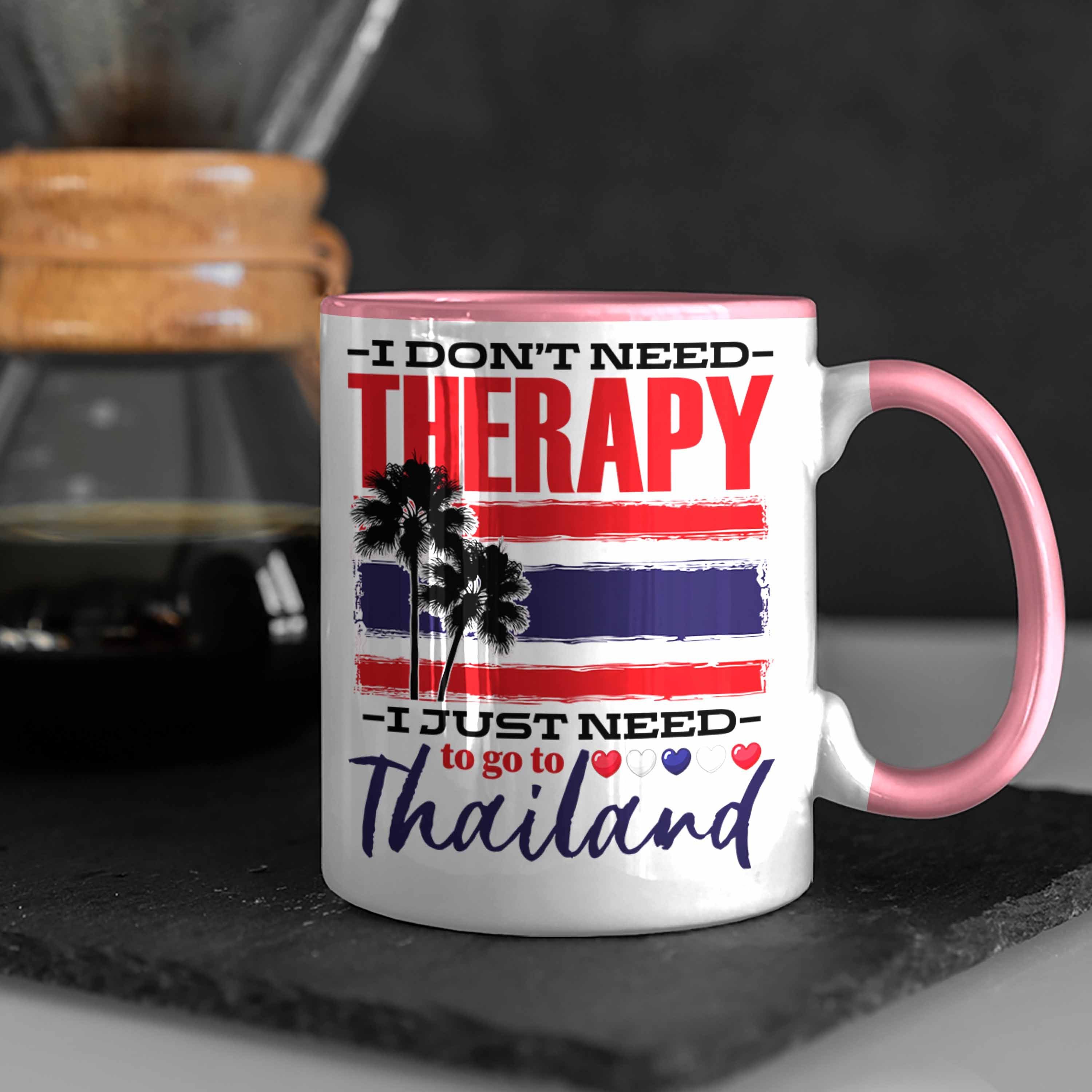 Trendation Tasse Thailand I Tasse Therapy Geschenk Thaila Dont Need Geschenkidee Rosa Spruch