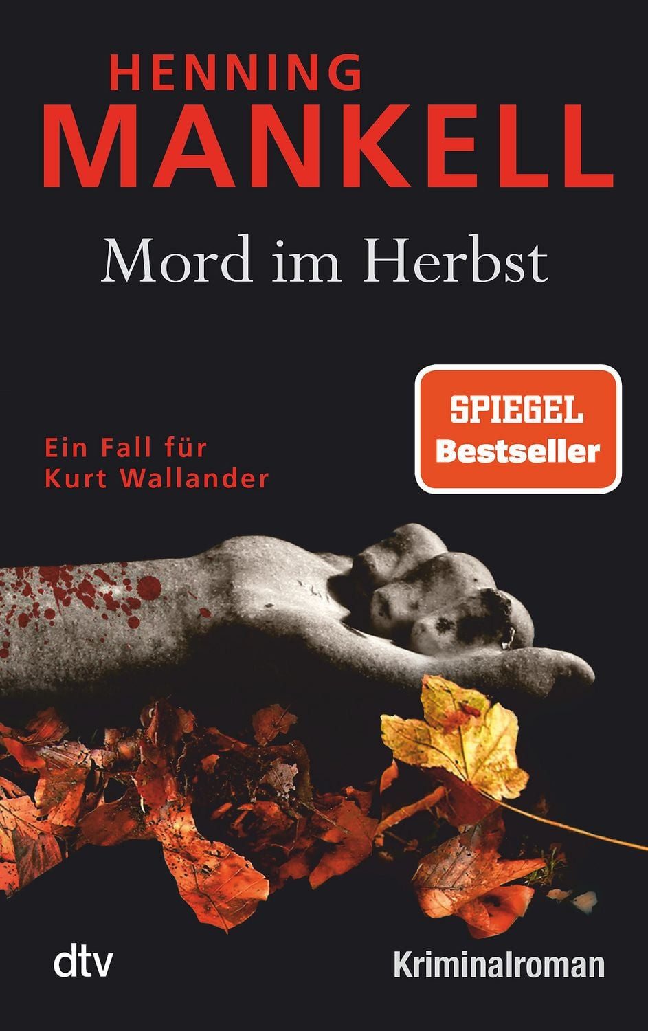 Mord im Herbst / Henning Mankell, Ein Fall für Kurt Wallander, Mit einem Nachwort des Autors