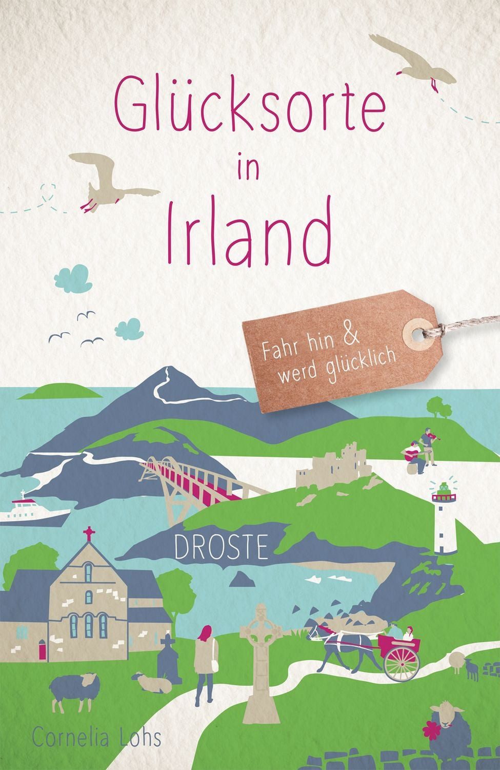 Glücksorte in Irland / Cornelia Lohs
