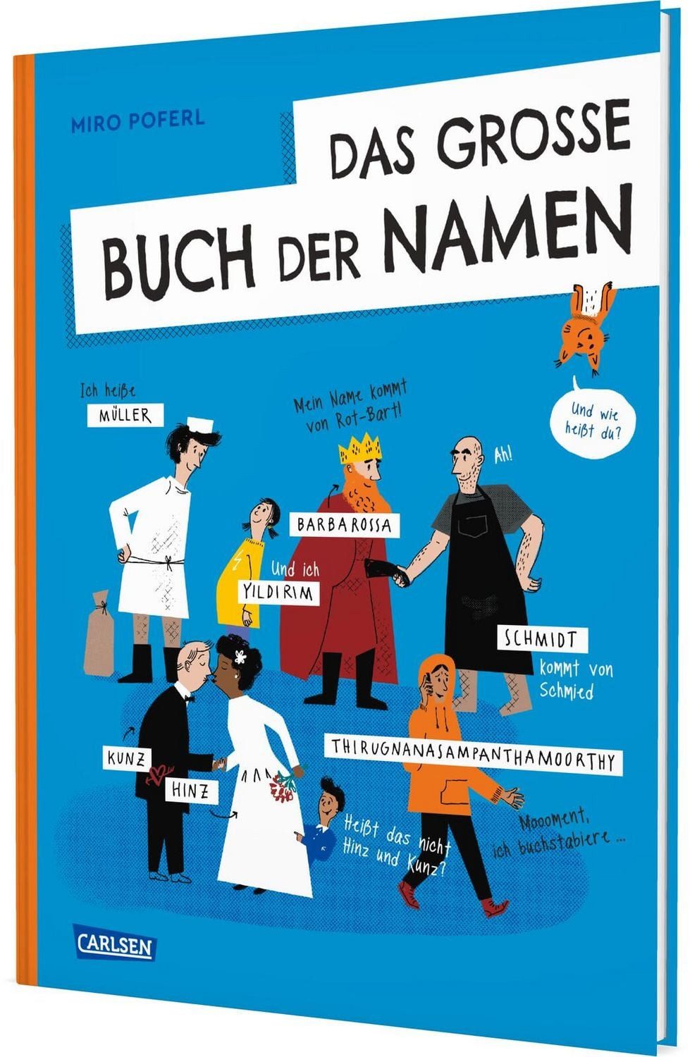 Das große Buch der Namen / Miro Poferl, Häufig, selten, lang, kurz, lustig: Geschichte, Entwicklung, Herkunft von Nachnamen. Sachbuch für Kinder ab 8.