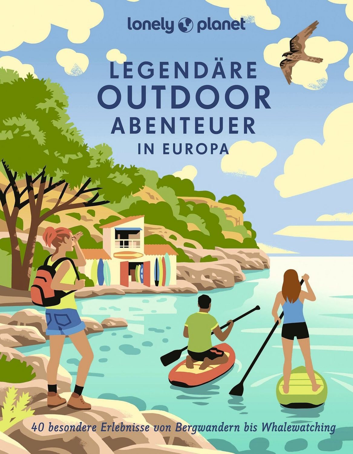 LONELY PLANET Bildband Legendäre Outdoorabenteuer in Europa / Lonely Planet Deutschland