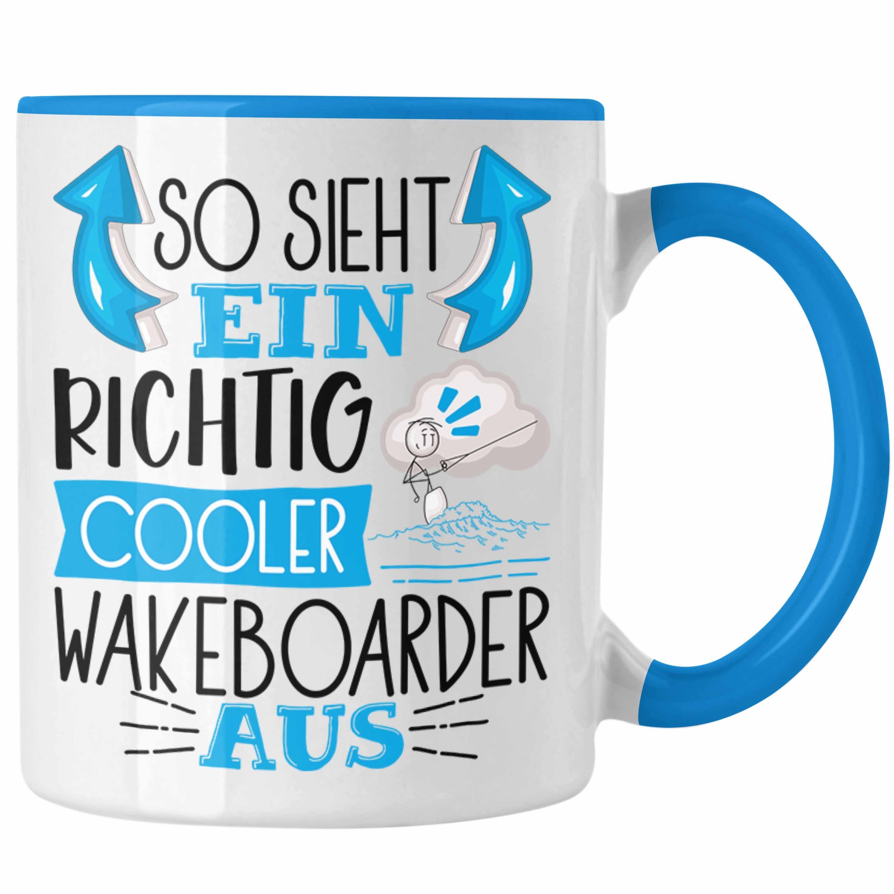 Trendation Tasse Lustiger Sieht S Tasse Aus Cooler Wakeboarder Blau Ein Richtig So Geschenk