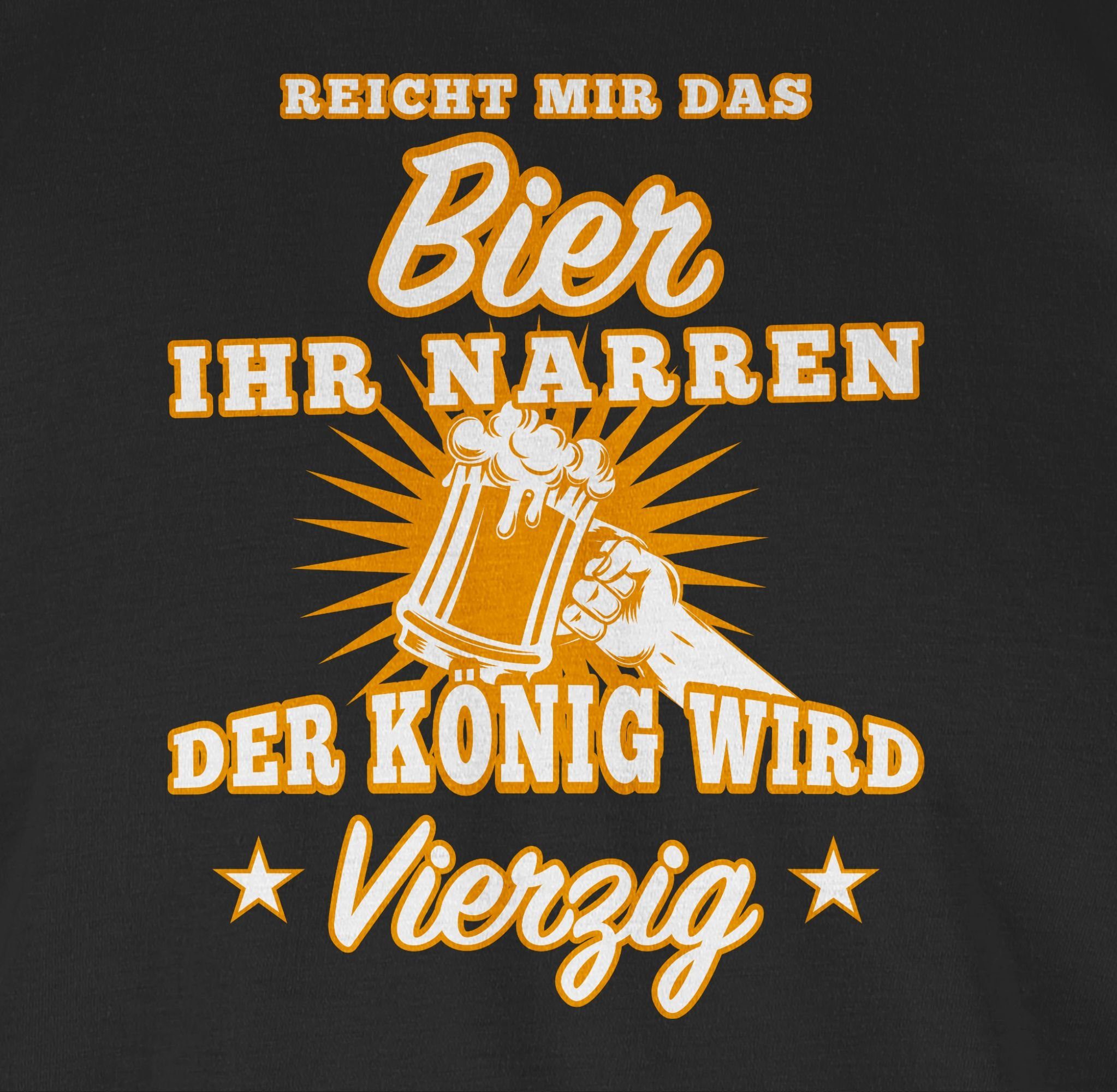 Shirtracer T-Shirt 40. ihr Bier mir Schwarz 01 Vierzig das Reicht Narren Geburtstag