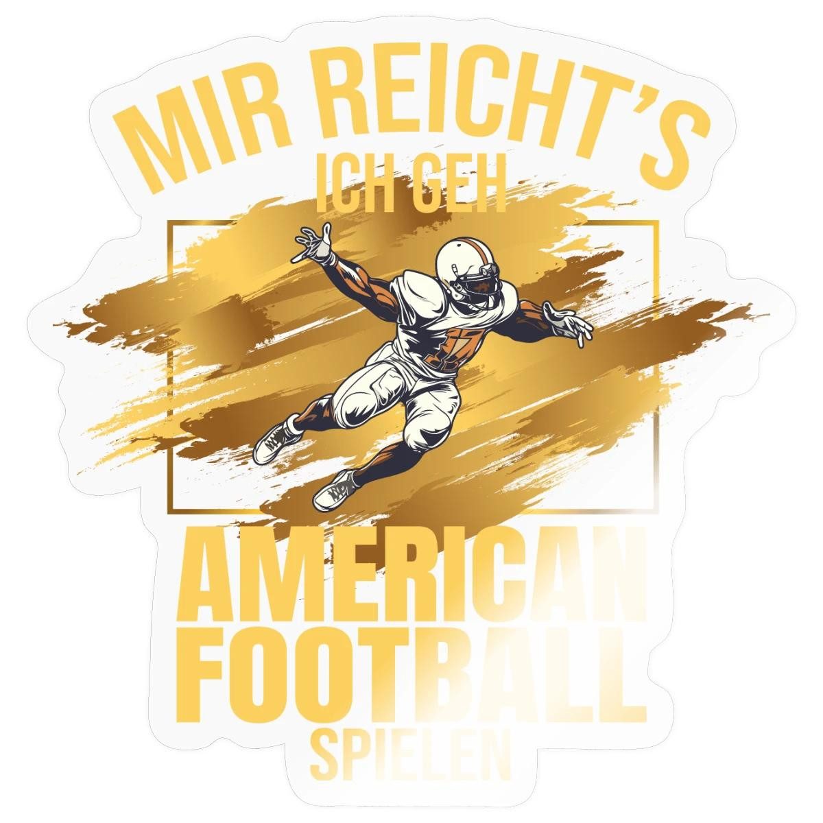 Spreadshirt Aufkleber Mir Reicht’s American Football Spielen Sticker Aufkleber